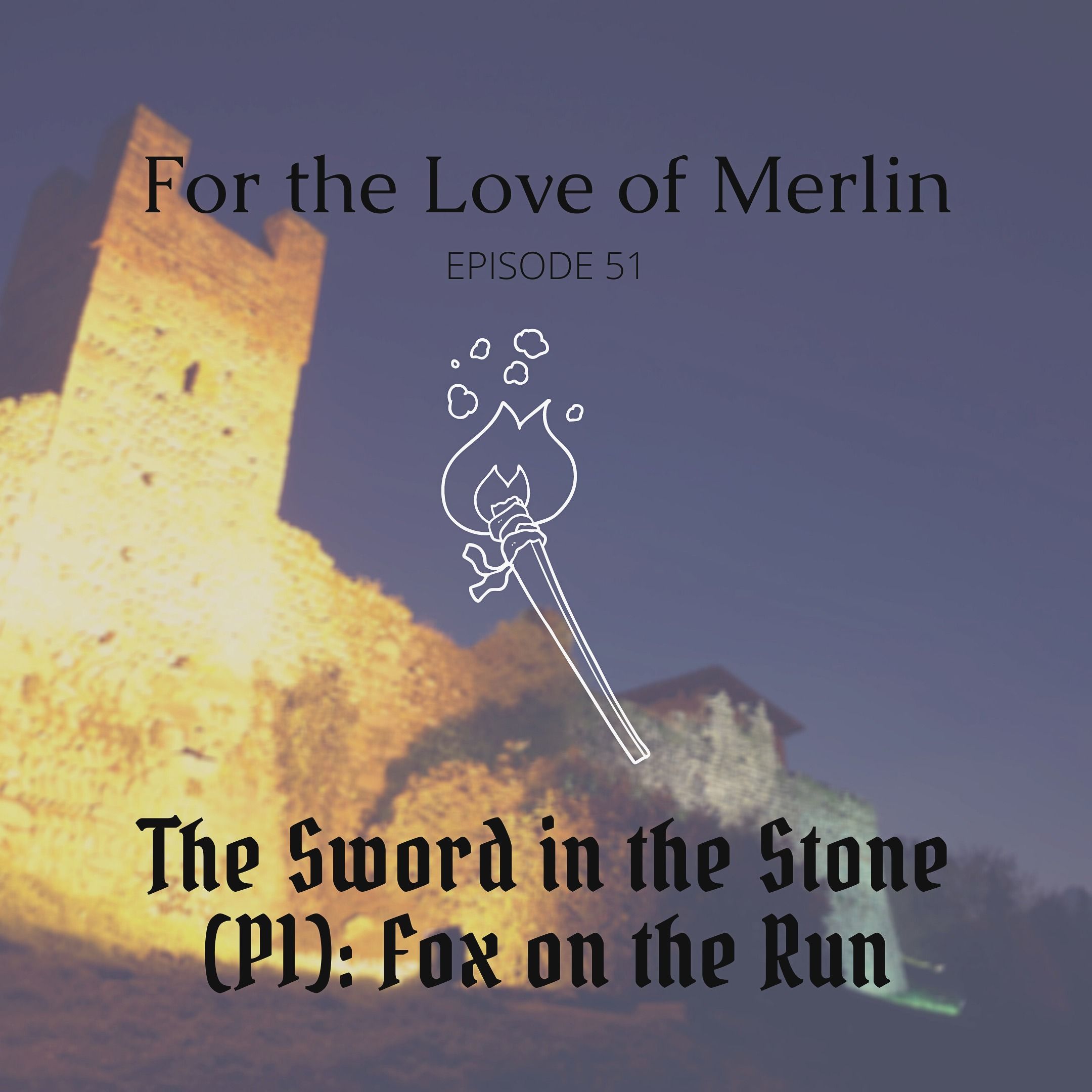 The Sword in the Stone (P1): Fox on the Run