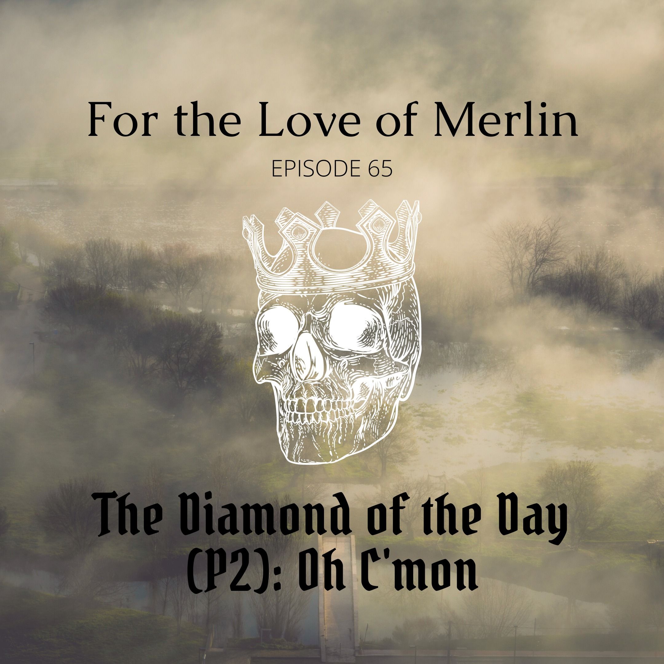 The Diamond of the Day (P2): Oh C'mon