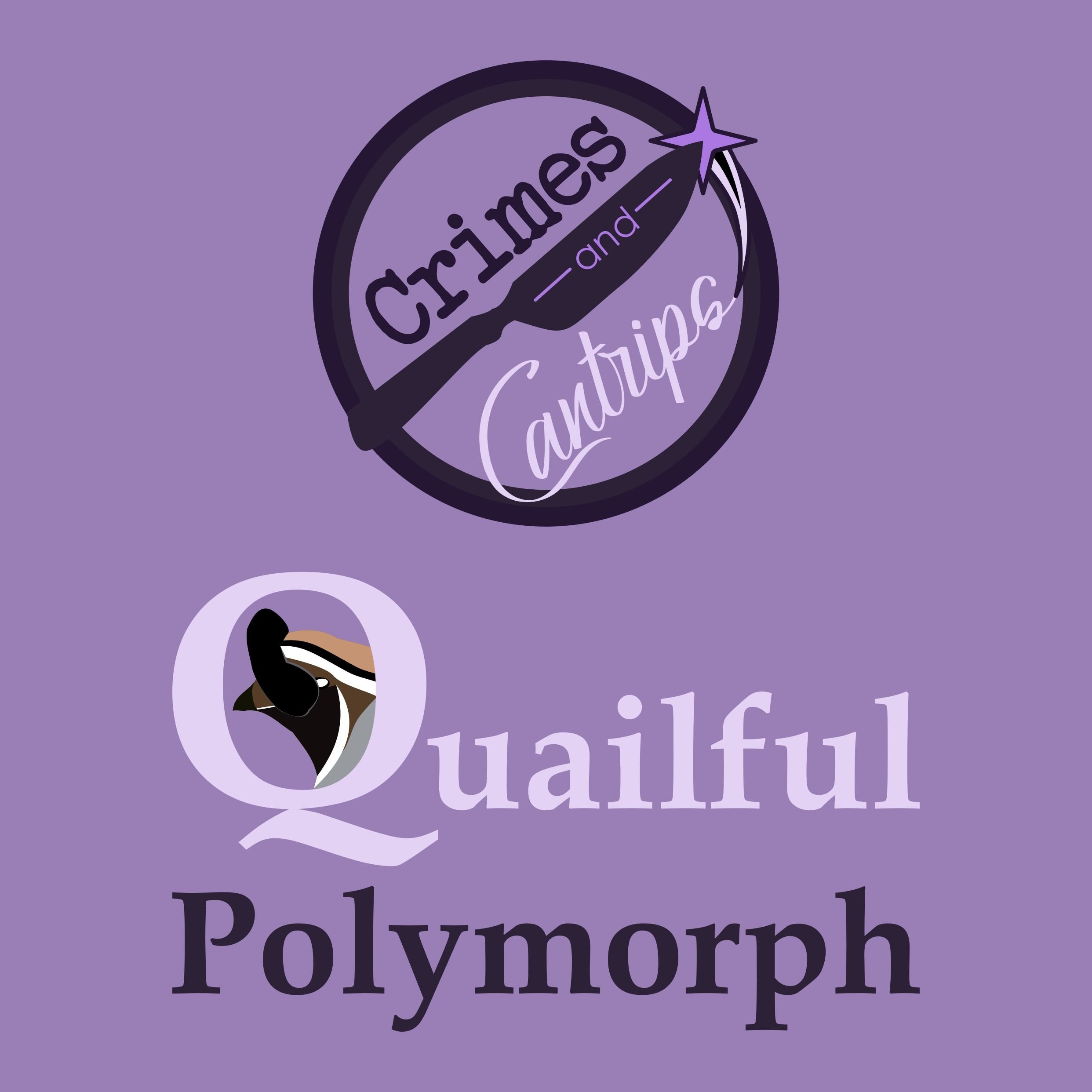 Quailful Polymorph - Episode 3