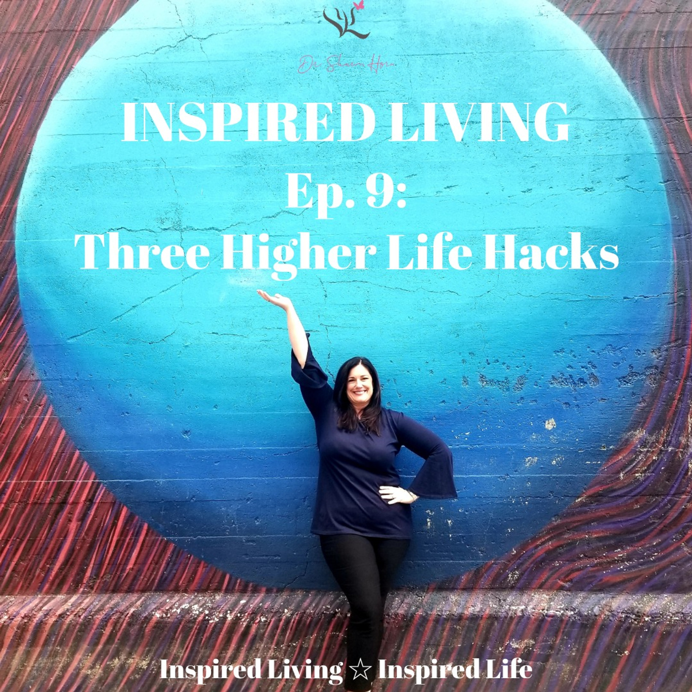 Ep 9: Three Higher LIfe Hacks