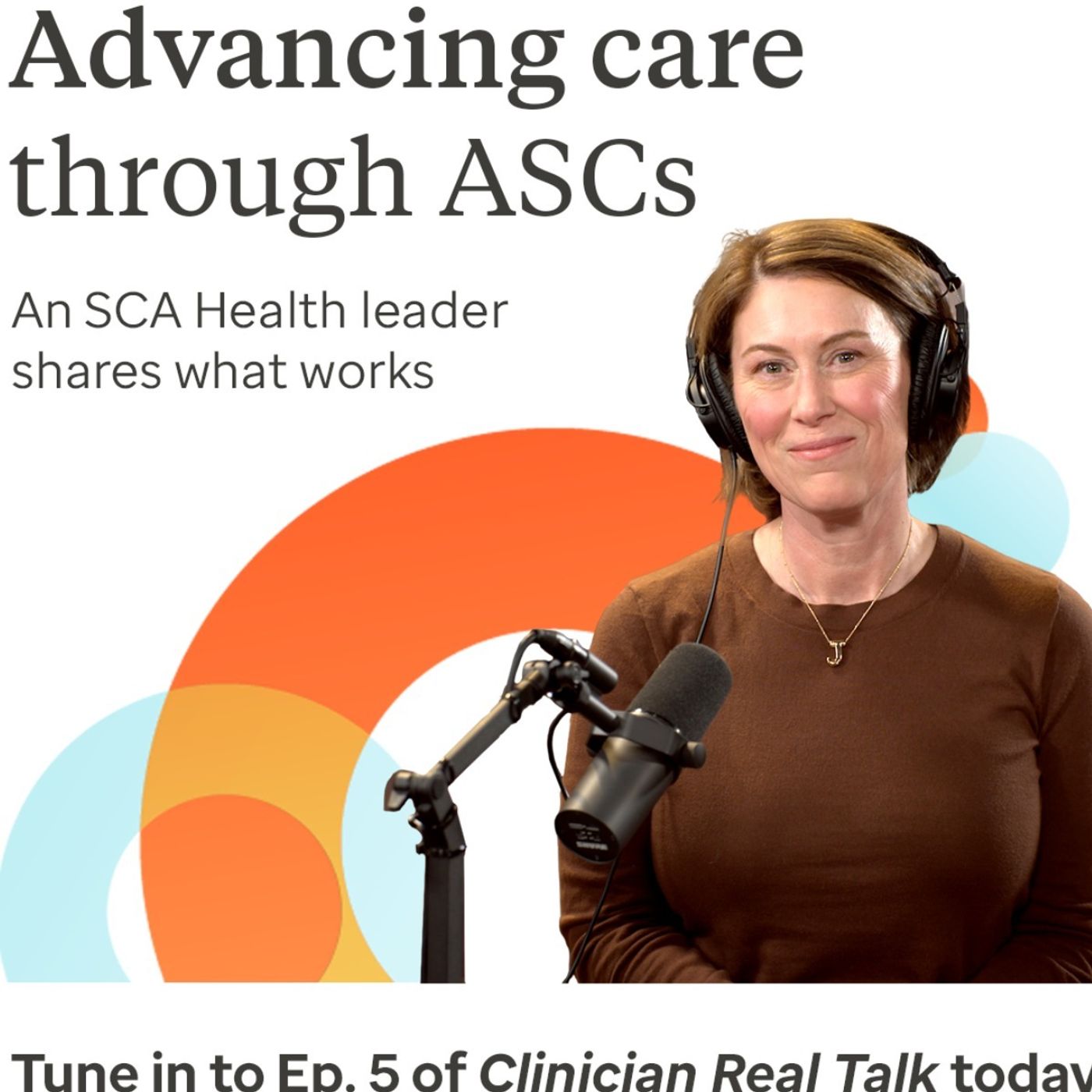 Advancing care through ASCs - An SCA Health leader shares what works episode artwork