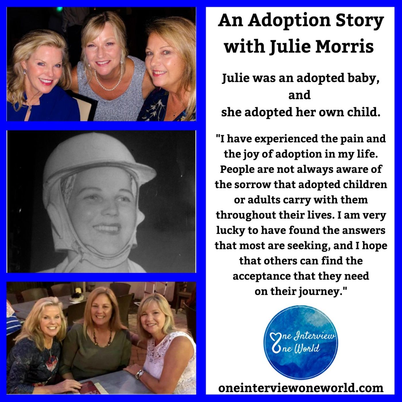 An adoption story - shared by Julie Morris; Julie was adopted at one day old, and she is an adoptive mother herself.