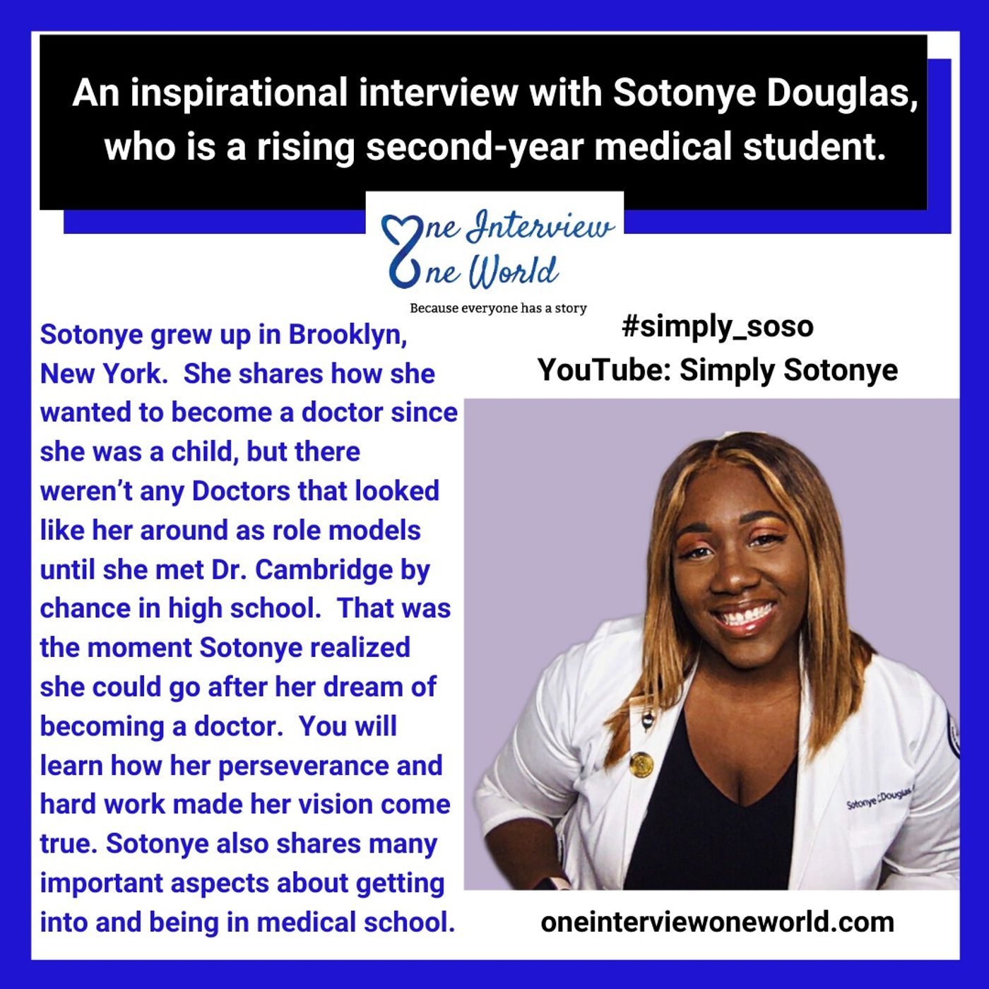 An inspirational interview with Sotonye Douglas, who is a rising second-year medical student.