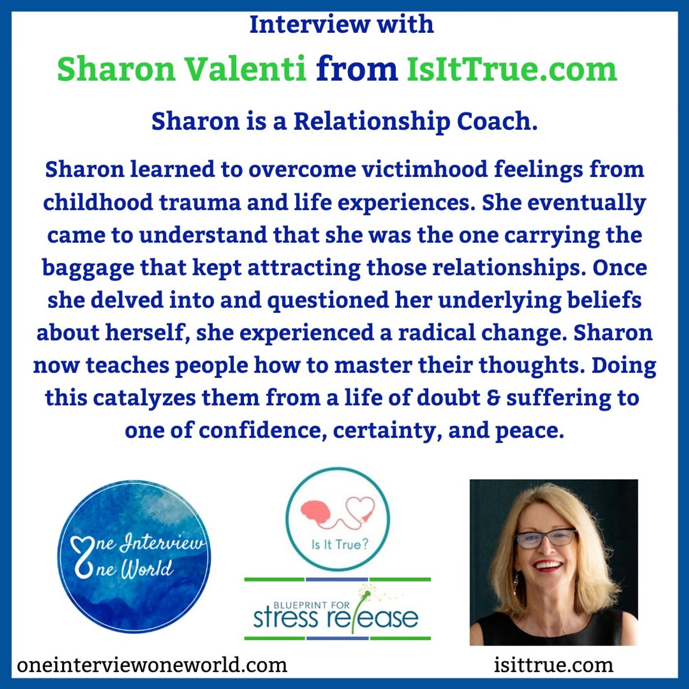Sharon Valenti, a Relationship Coach, shares how to change our lives by changing our thoughts.