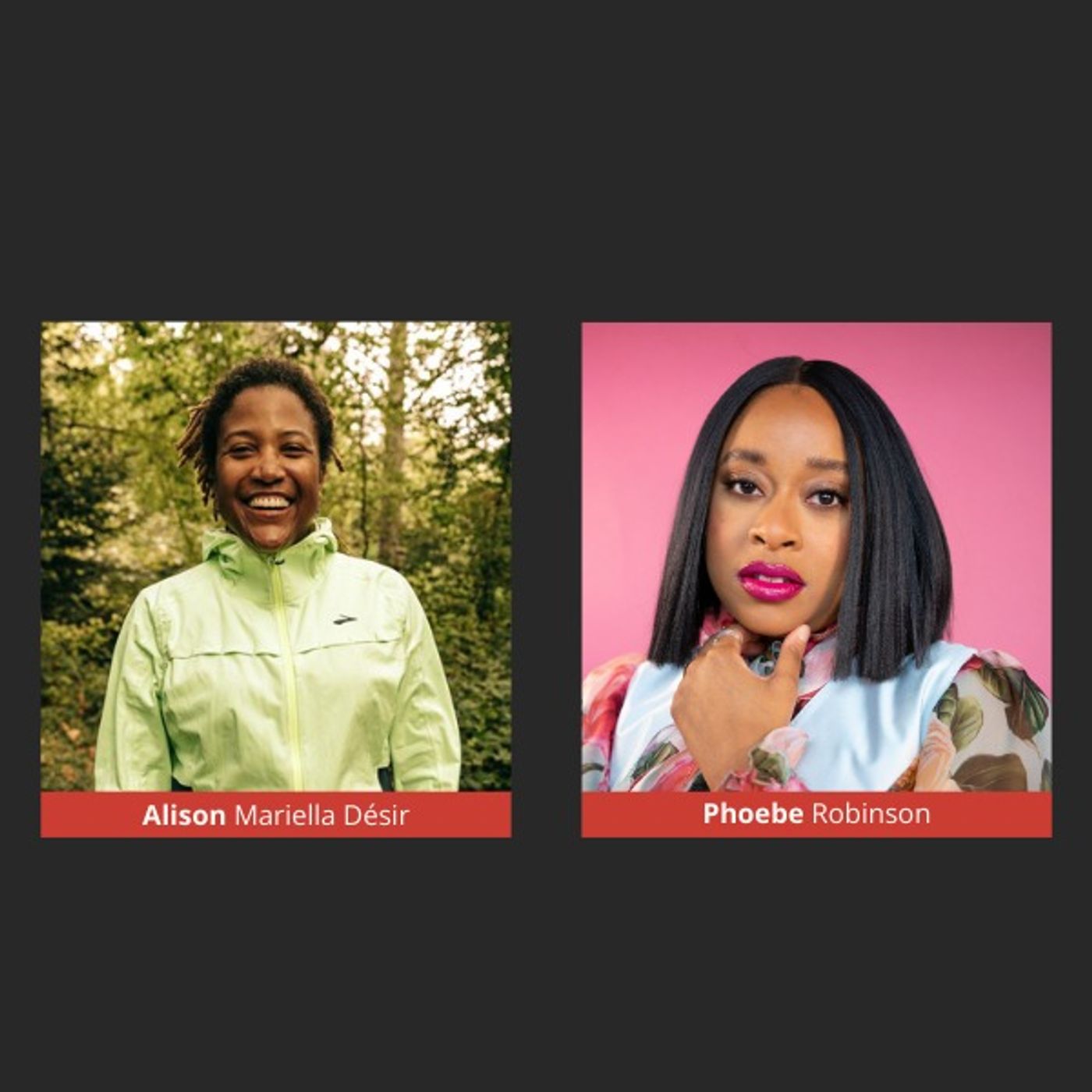 Alison Mariella Désir with Phoebe Robinson, Comedian and Culture Shifter