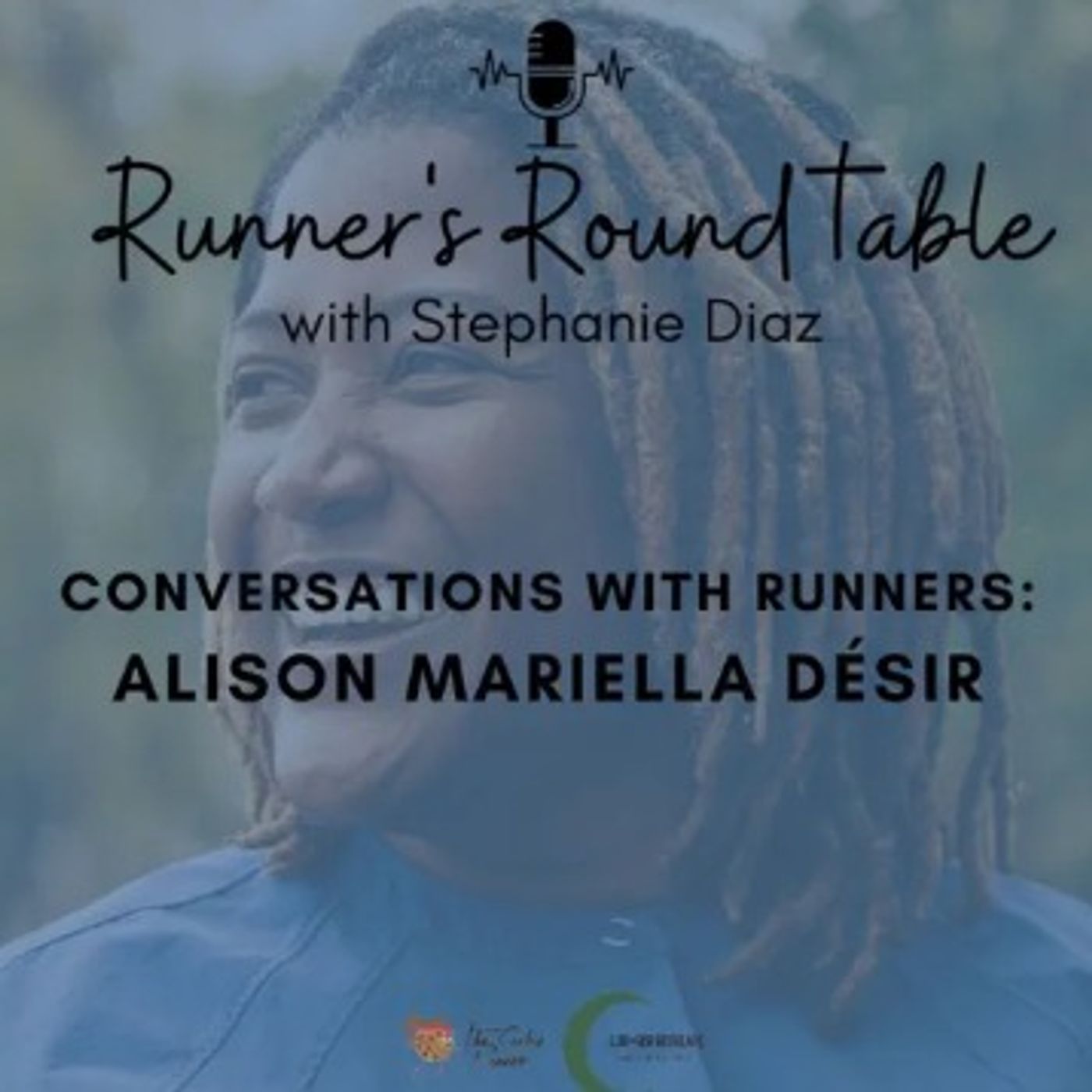 Bonus: Runner’s Round Table with Stephanie Diaz, ft. Alison Mariella Désir