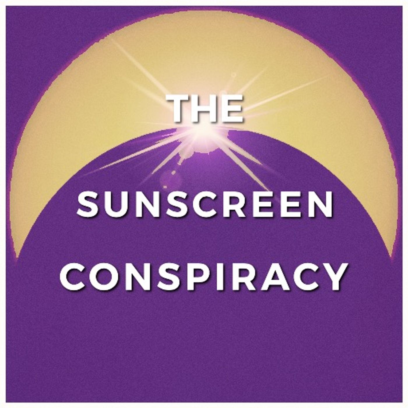 THE SUNSCREEN CONSPIRACY podcast artwork
