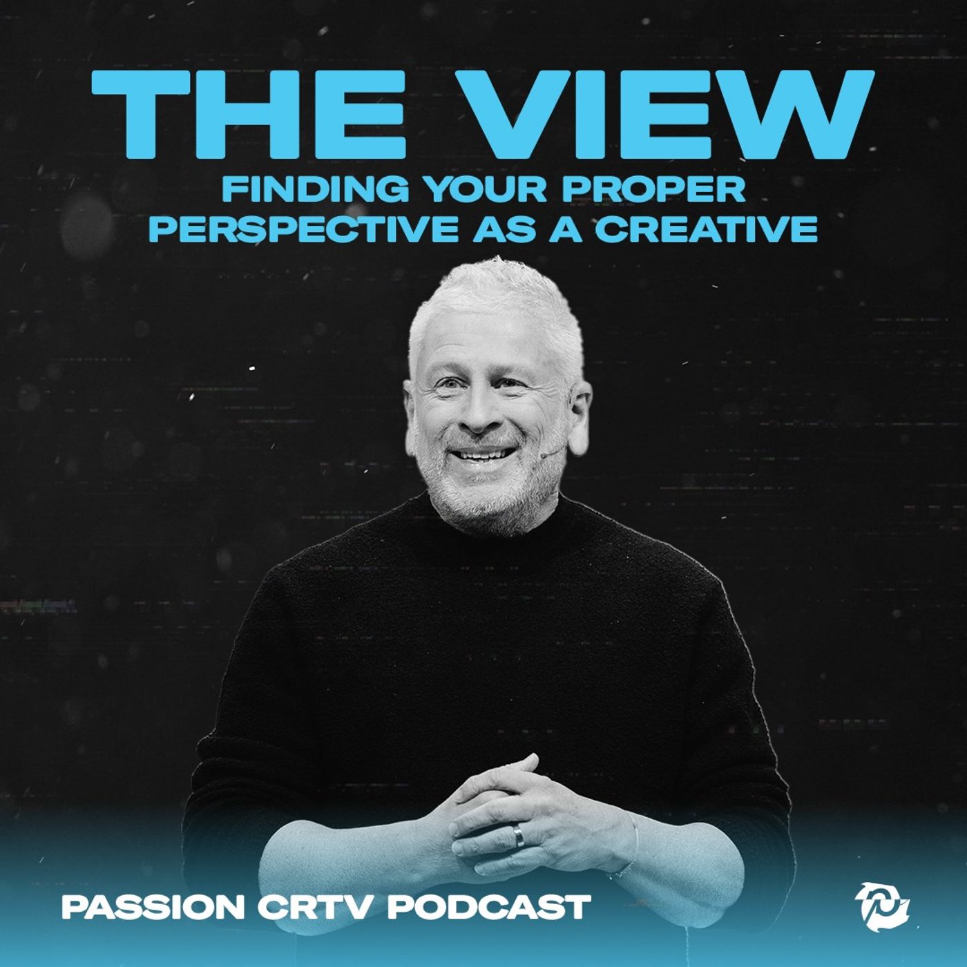 Episode 005 - The View: Finding Your Proper Perspective as a Creative