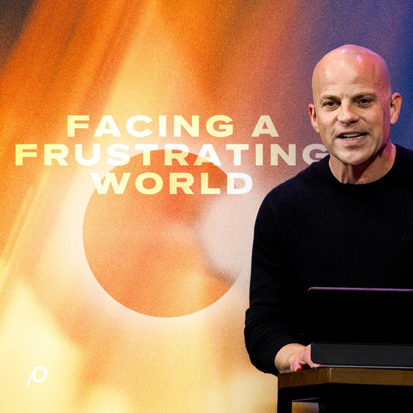 Facing a Frustrating World | Ecclesiastes 5-7 Facing a Frustrating World | Ecclesiastes 5-7