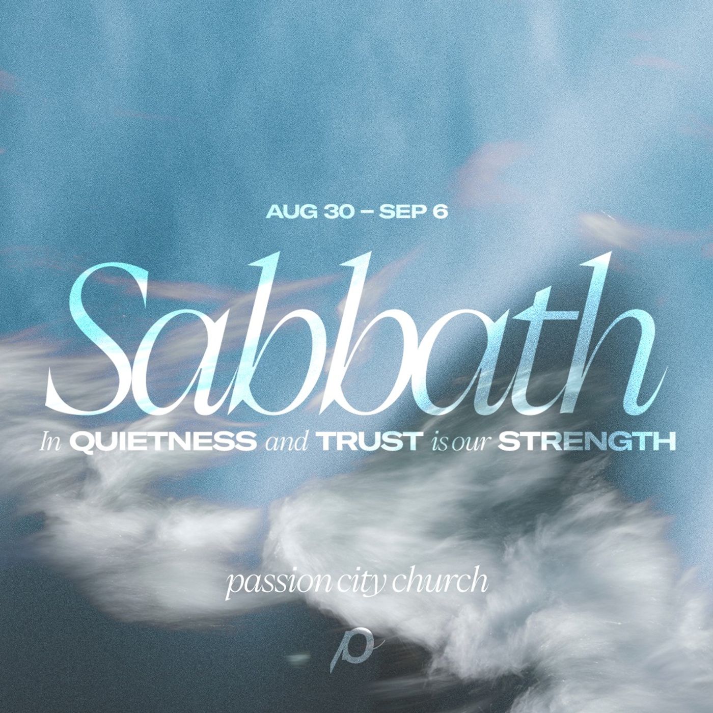 Sabbath at Passion City Church | August 30, 2026