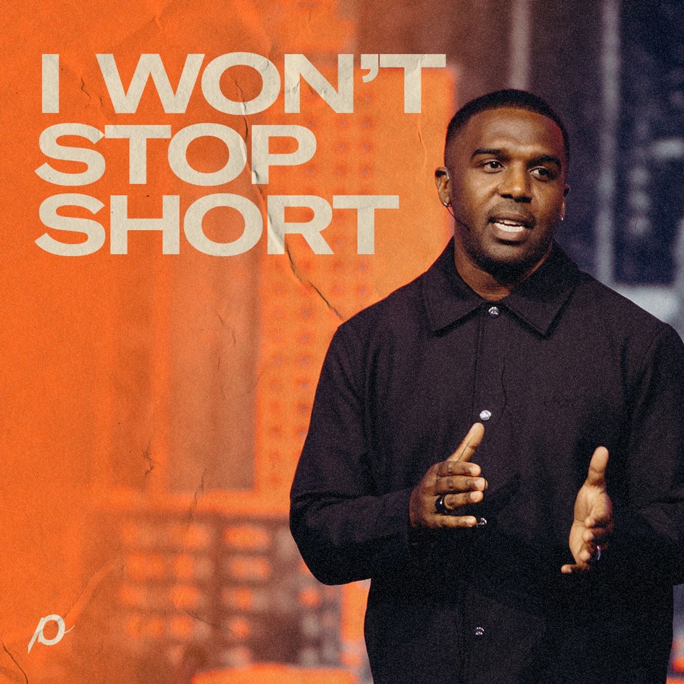 I Won’t Stop Short - Dan Watson