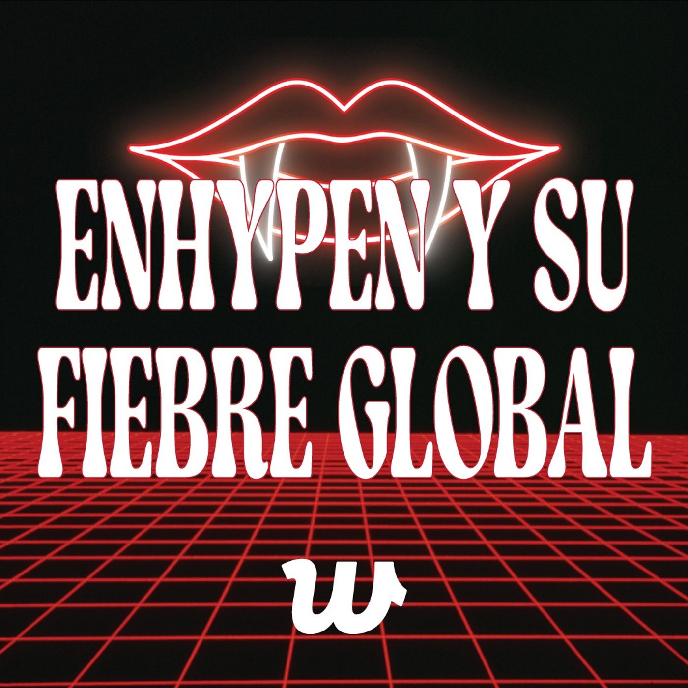 ENHYPEN & Su Fiebre Global (ft. Paupauri) ENHYPEN & Su Fiebre Global (ft. Paupauri)