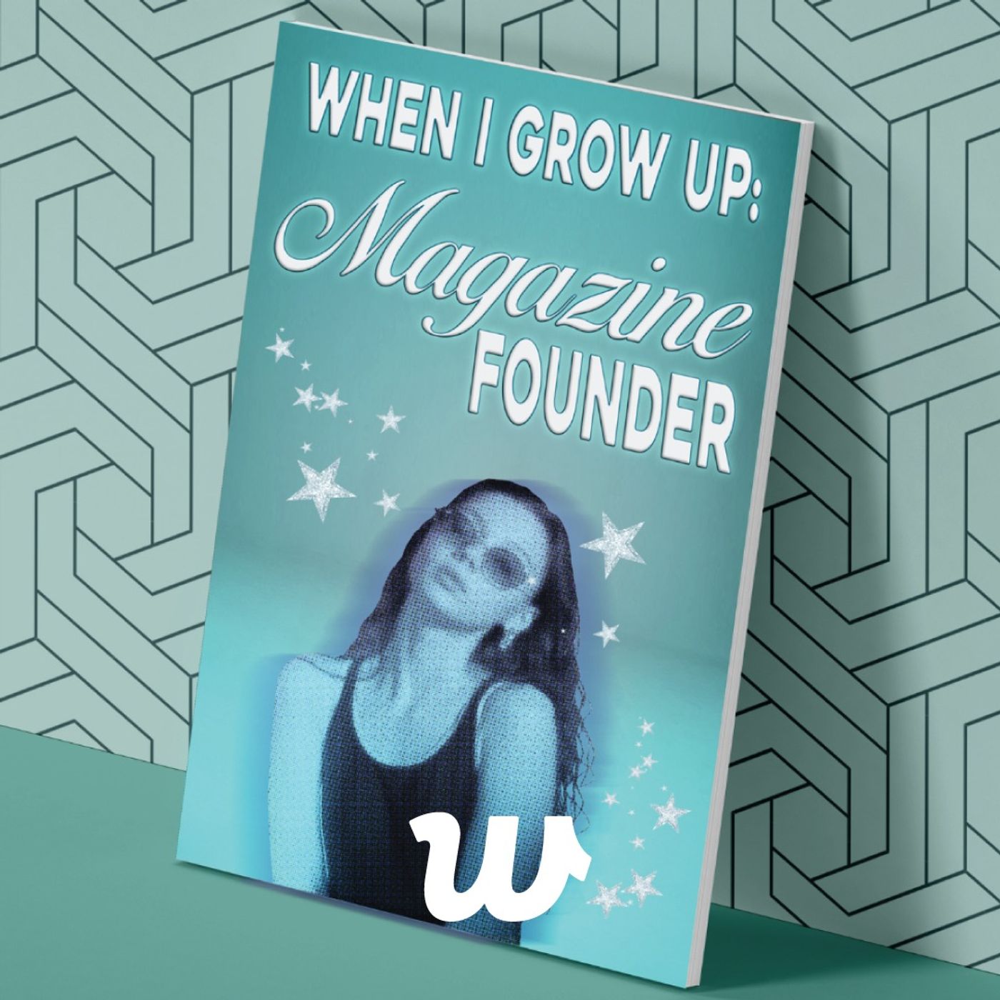 When I Grow Up: Magazine Founder (ft. Carol Steinhert)