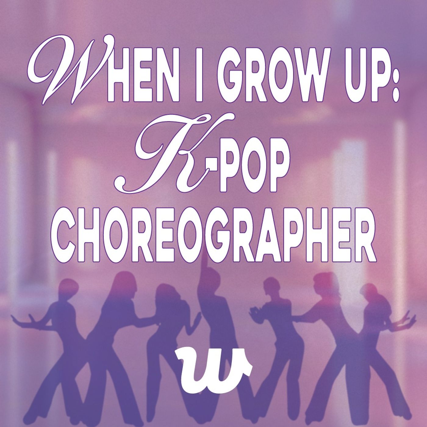 When I Grow Up: K-pop Choreographer (ft. Jonah Aki)