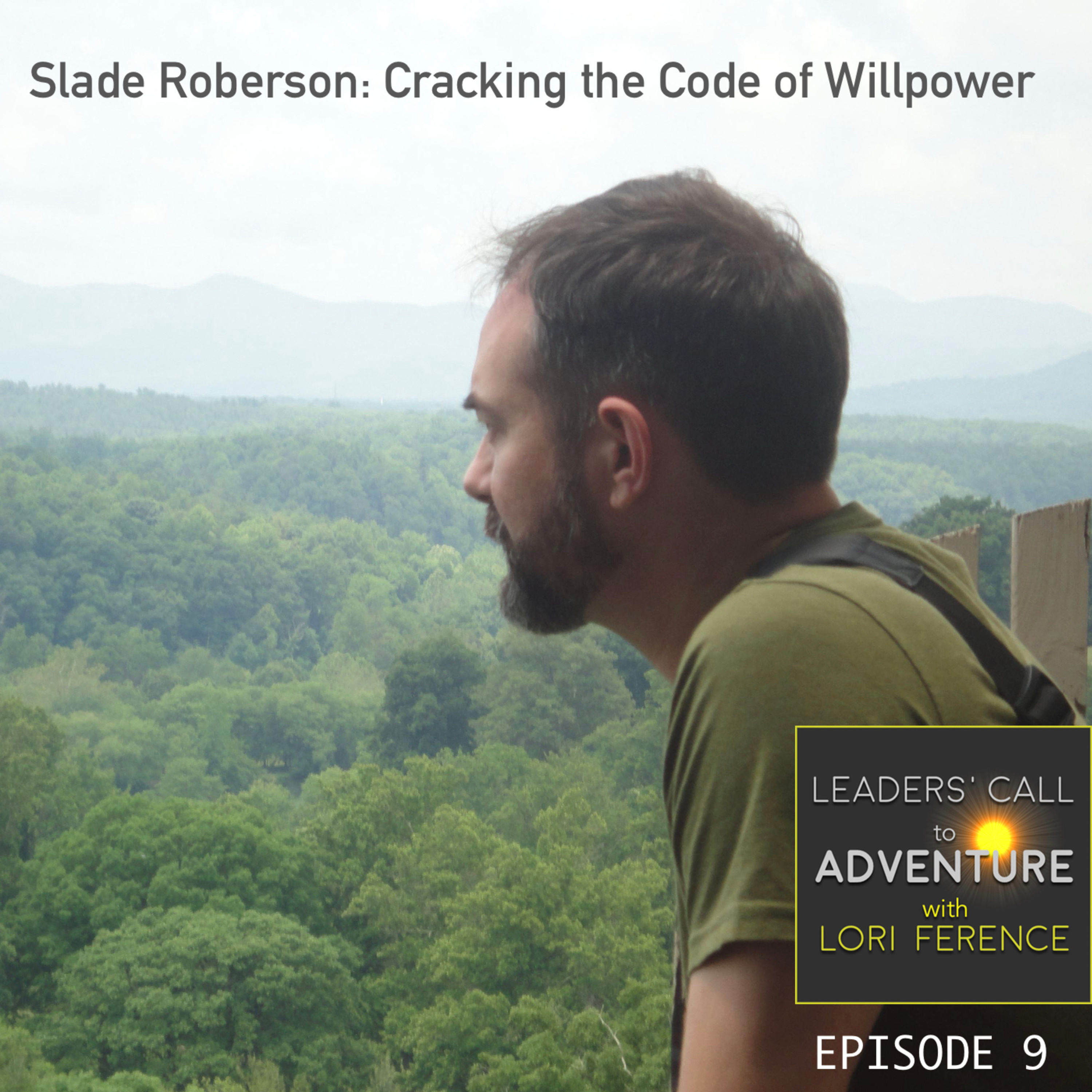 Slade Roberson, Part 2 - Cracking the Code of Willpower