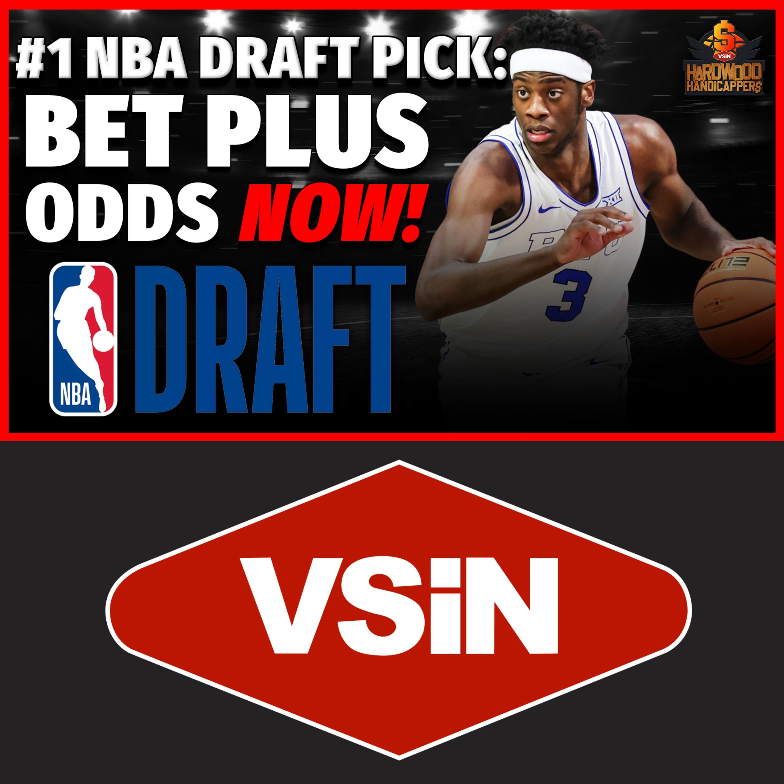 NBA Draft #1 Pick Odds Are Moving—Bet Now!