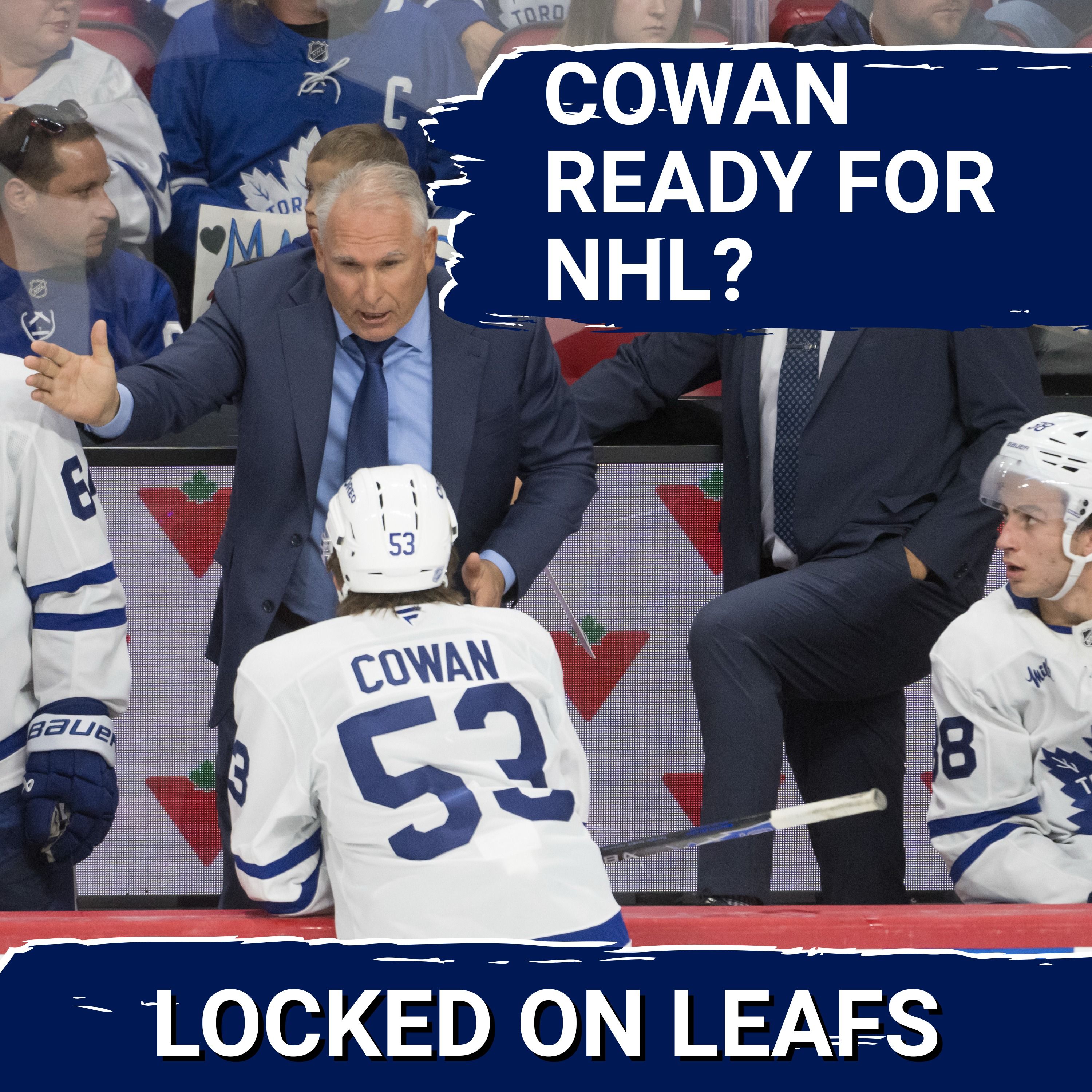 Leafs set expectations for Domi, is Cowan set to break camp in NHL?