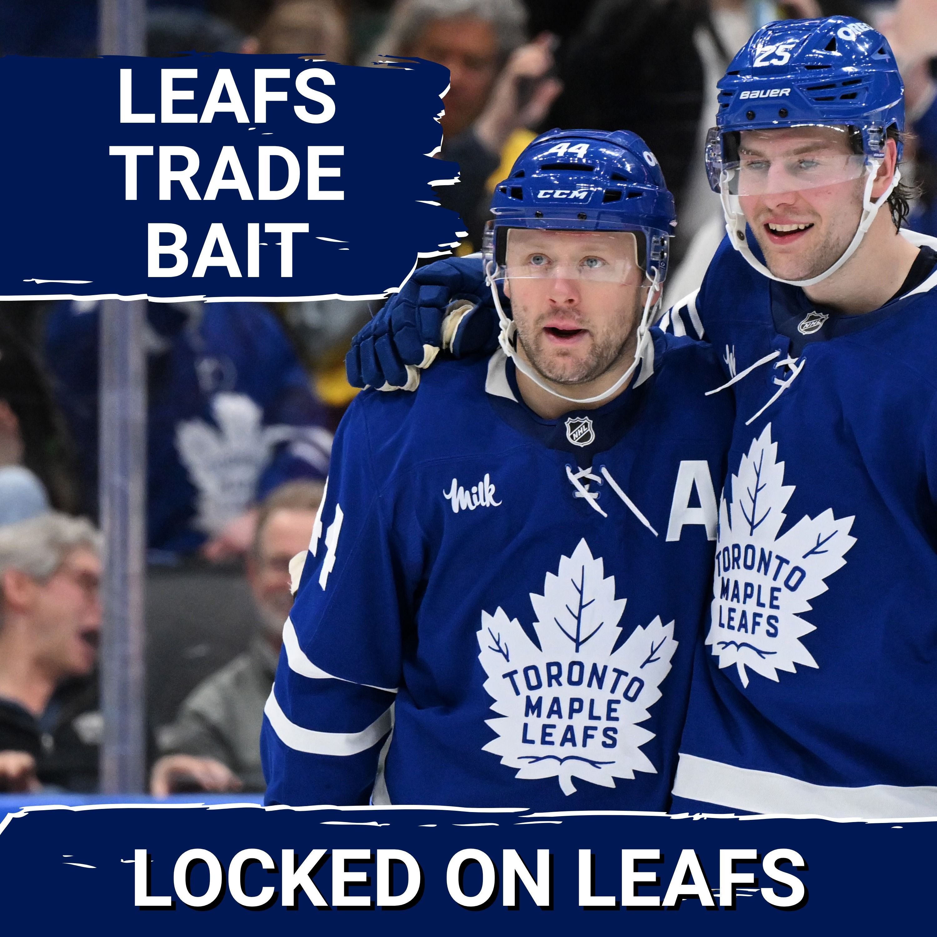 Five Leafs Players Most Likely To Be Traded This Offseason — Locked On Leafs - Daily Podcast On The Toronto Maple Leafs cover