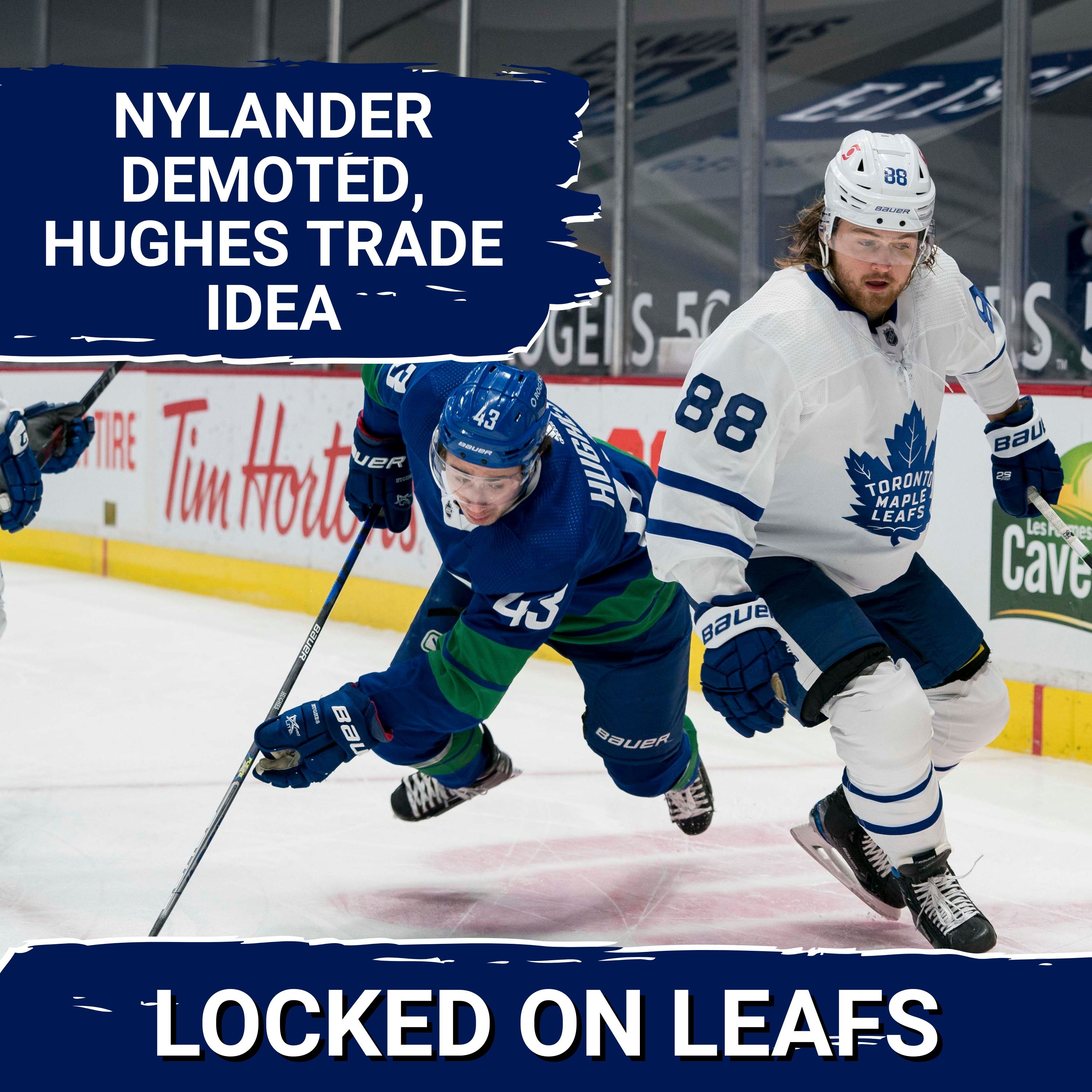 Could Leafs enter Quinn Hughes trade sweepstakes? William Nylander demoted