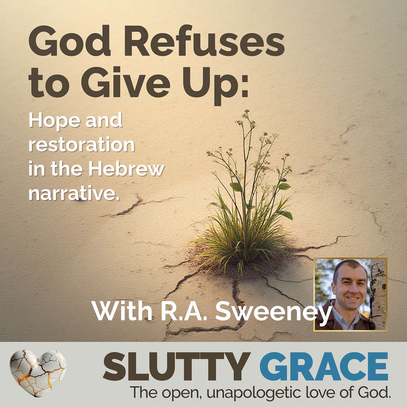 God Refuses to Give UpHope and restoration in the Hebrew narrative (R.A. Sweeney)