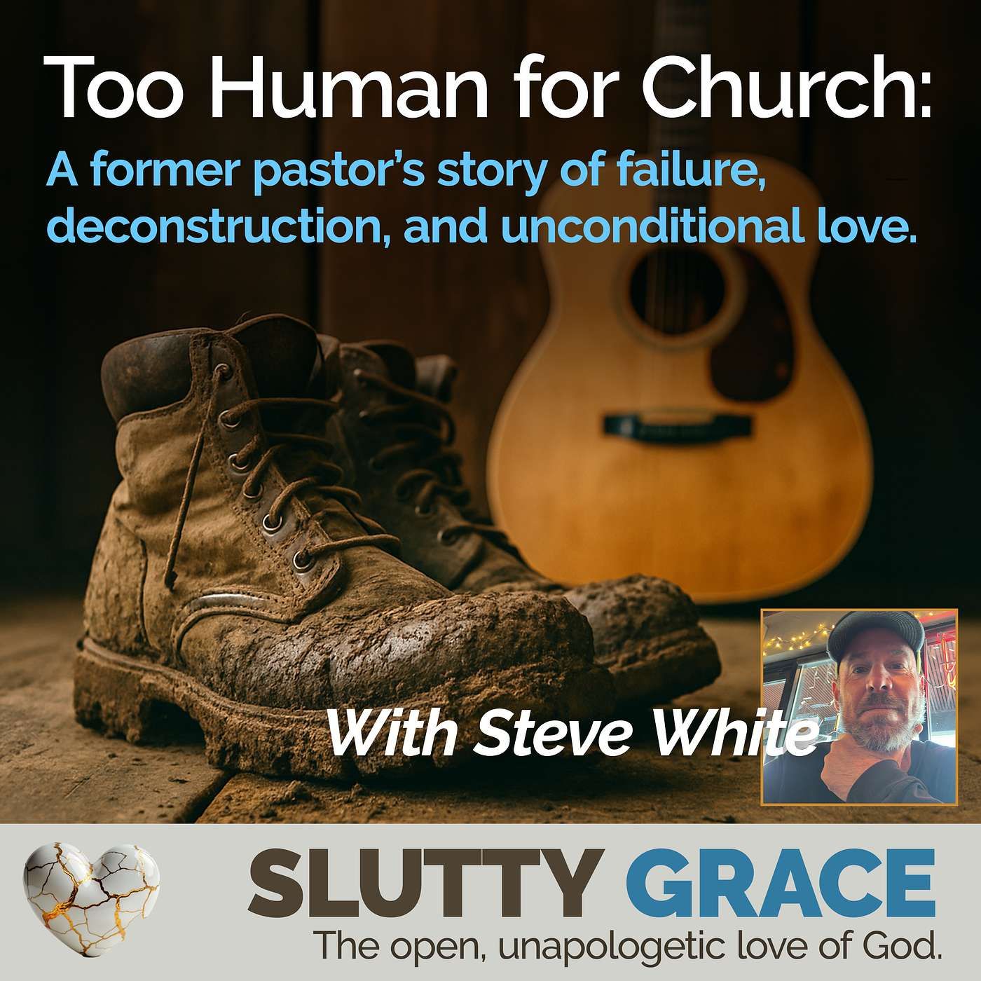 Too Human for ChurchA former pastors story of failure, deconstruction, and unconditional love (Steve White)