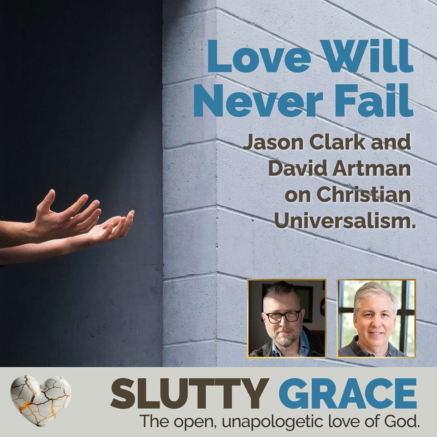 Love Will Never FailChristian Universalism (Jason Clark and David Artman)