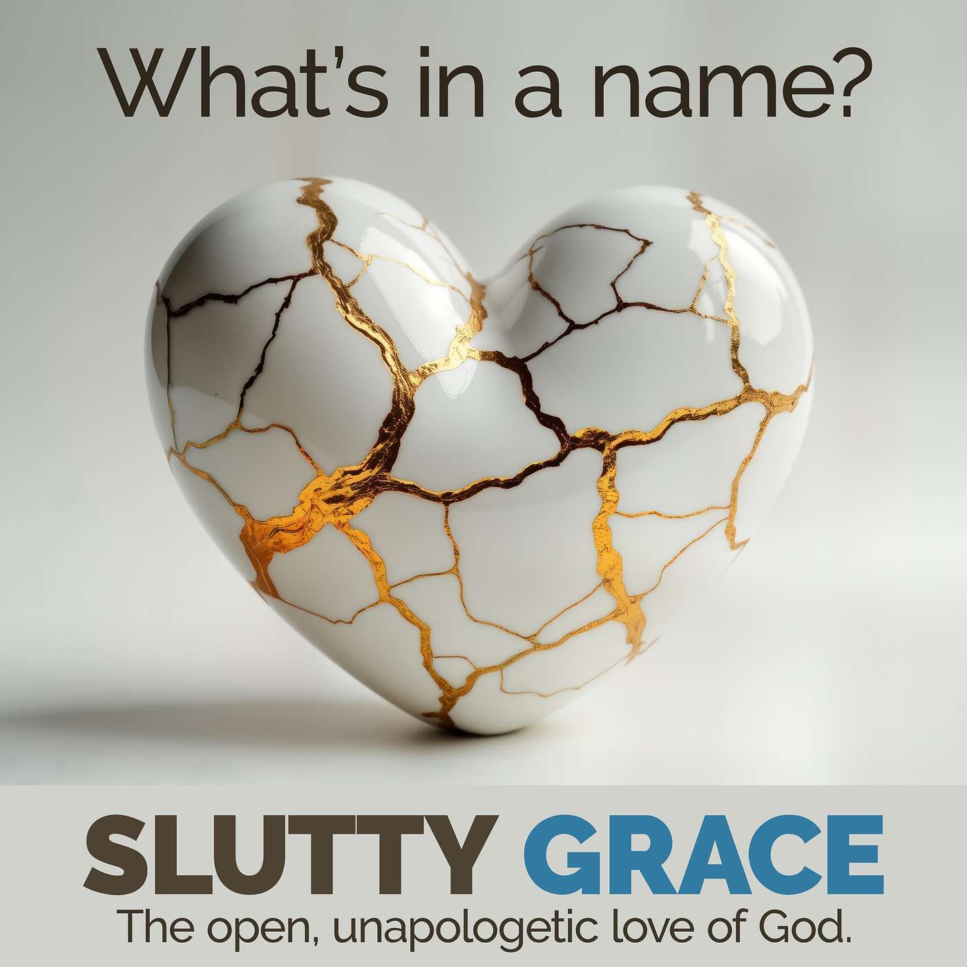 Why I Originally Called This Podcast Slutty Grace