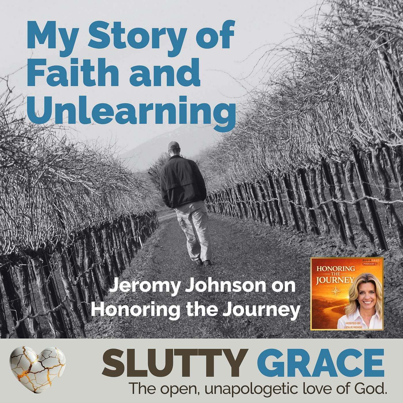My Personal Story of Faith and UnlearningJeromy Johnson on Honoring the Journey