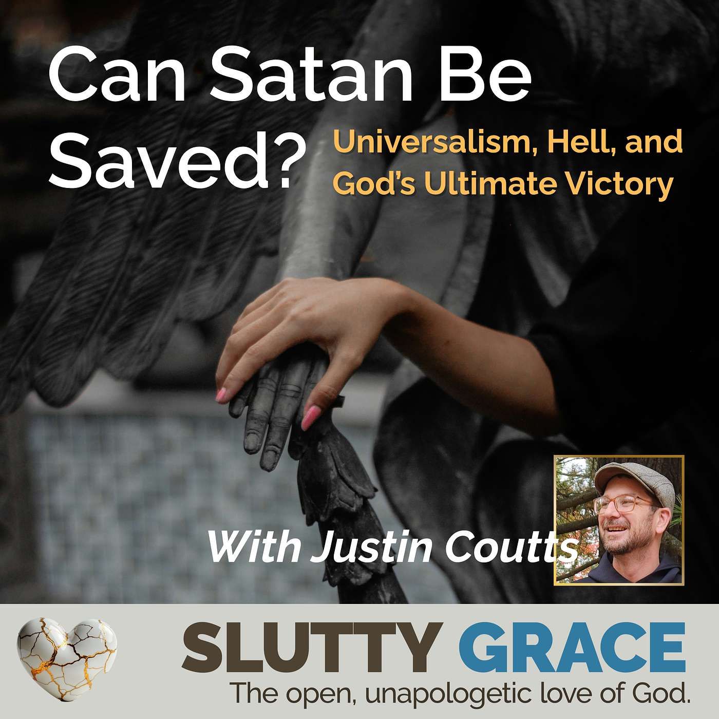 Can Satan Be Saved?Universalism, Hell, and Gods Ultimate Victory (Justin Coutts)