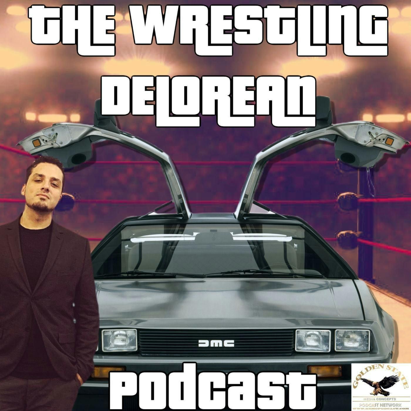 The Wrestling Delorean Podcast!