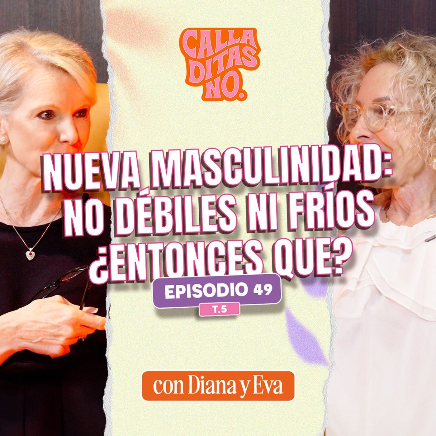 #49 Nuevas masculinidades ¿Cuál hombre quieres a tu lado? - Hombres, miedo y dinero