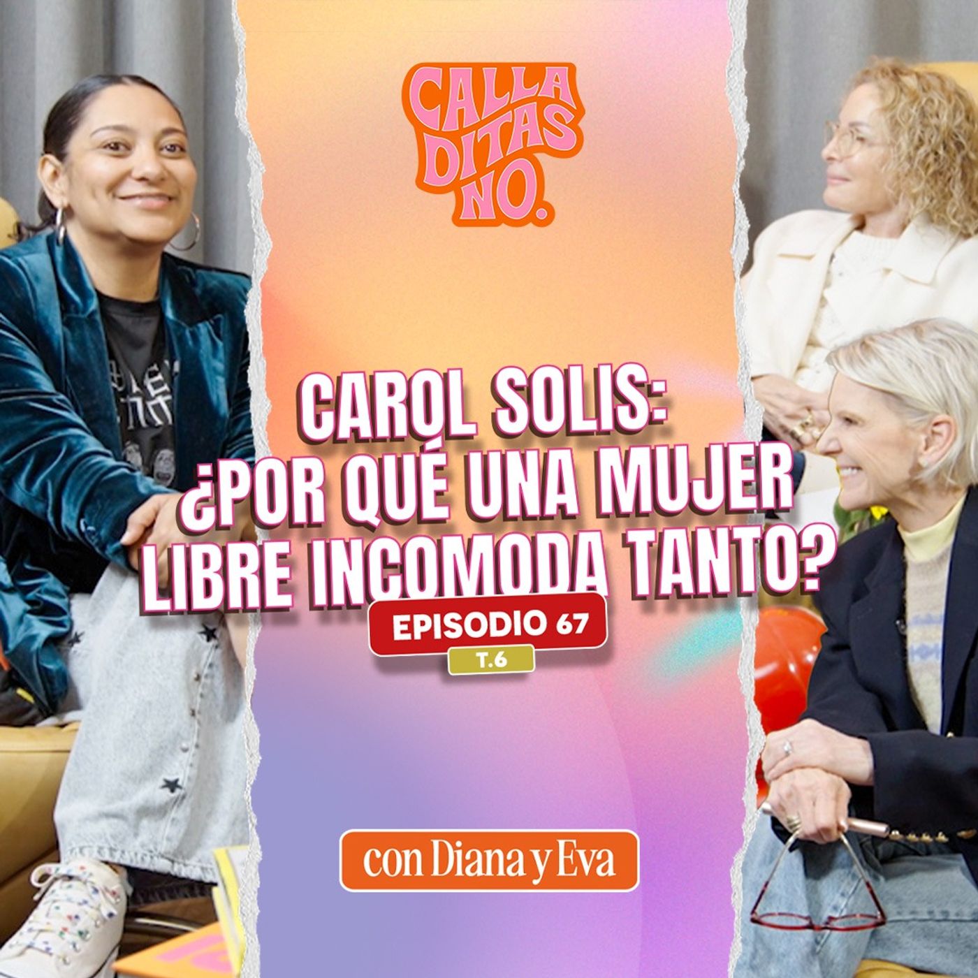 #67 Hablar sin filtros no es ser violenta | Carol Solis - Límites, sistema y sororidad