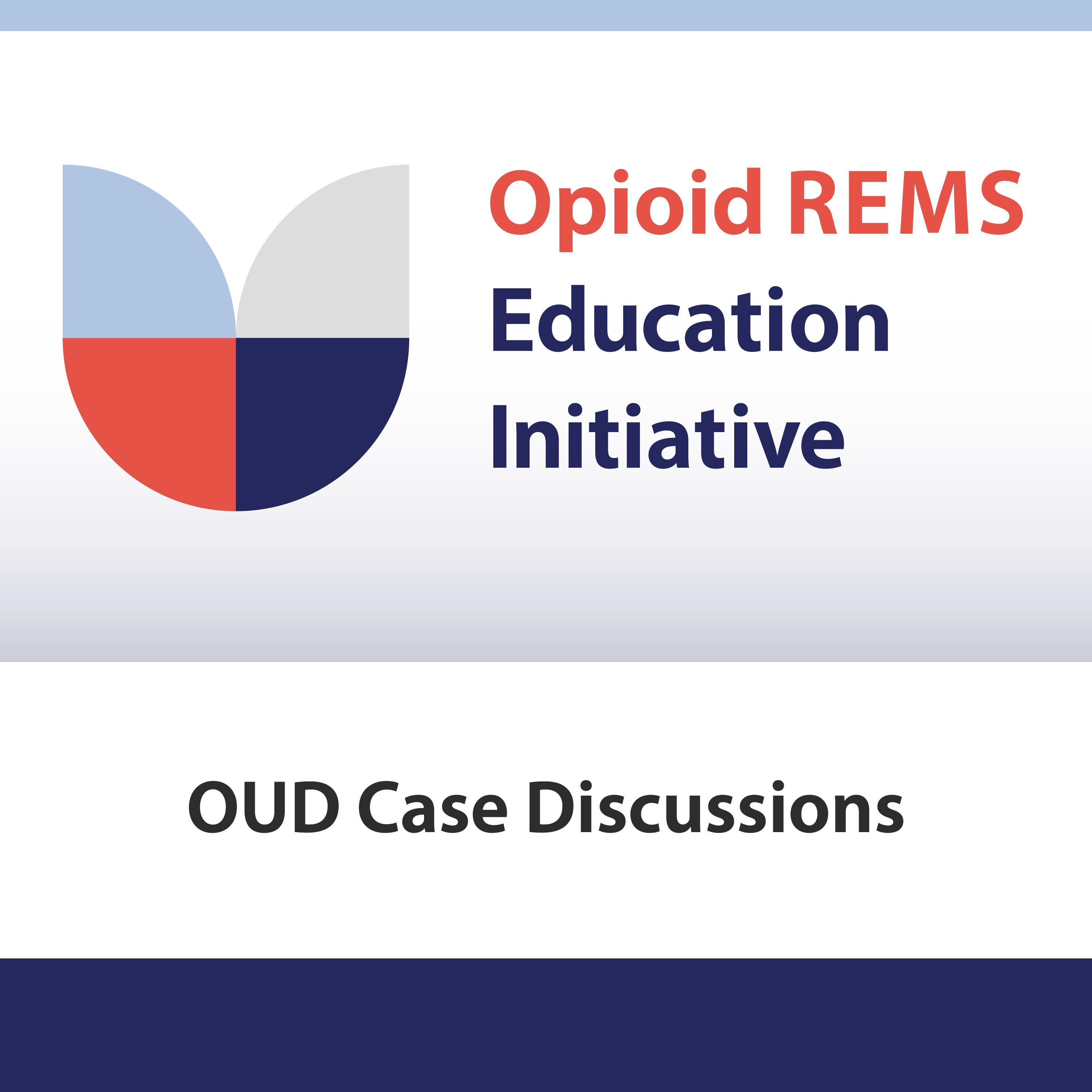 Managing Patients With Opioid Use Disorder: Interprofessional Case Discussions