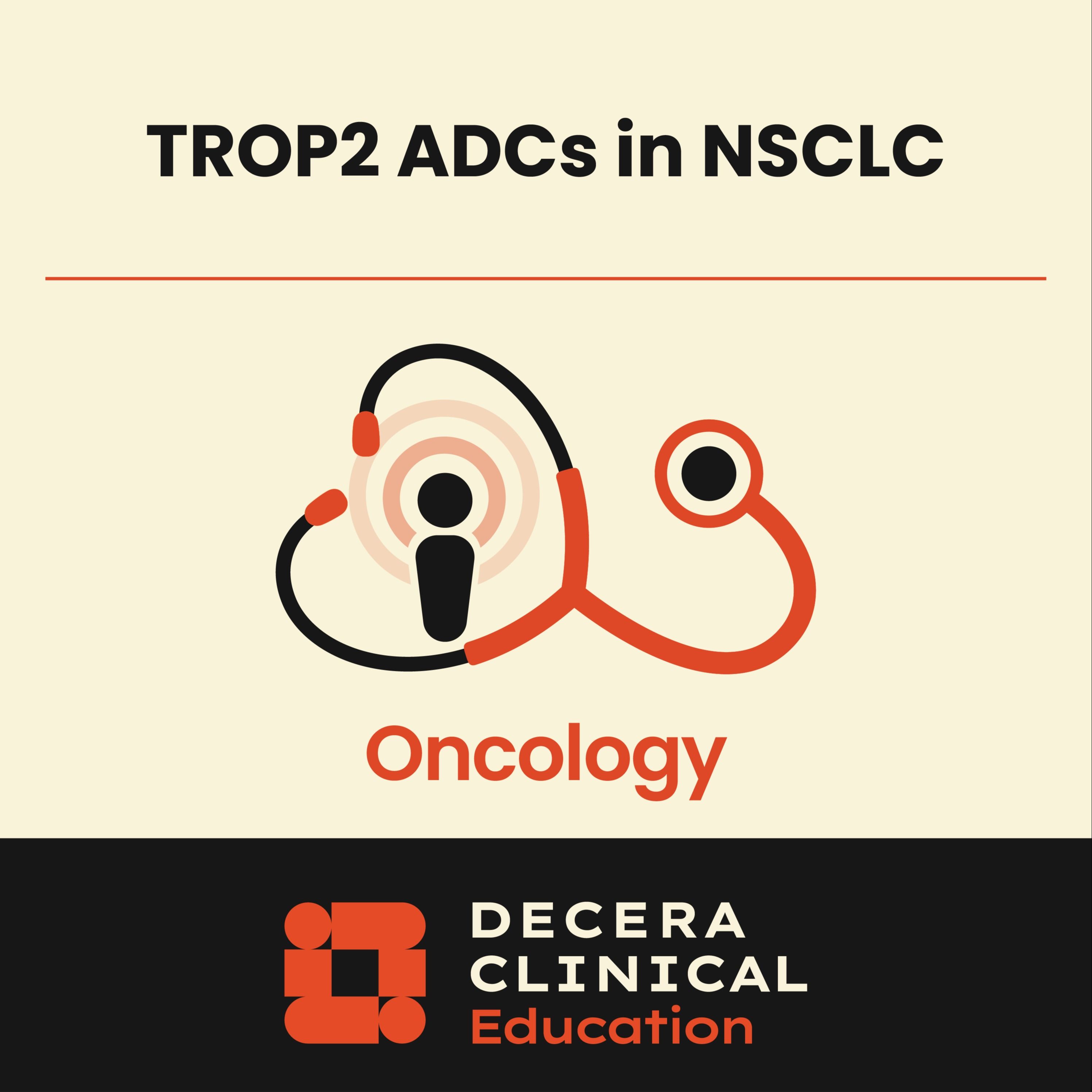 TROP2-Directed ADCs in NSCLC: Current Evidence, Emerging Therapies, and Future Treatment Strategies episode artwork