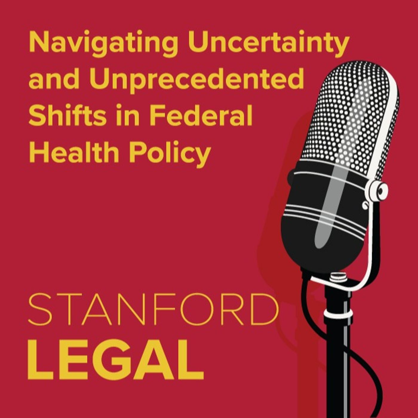 Navigating Uncertainty and Unprecedented Shifts in Federal Health Policy