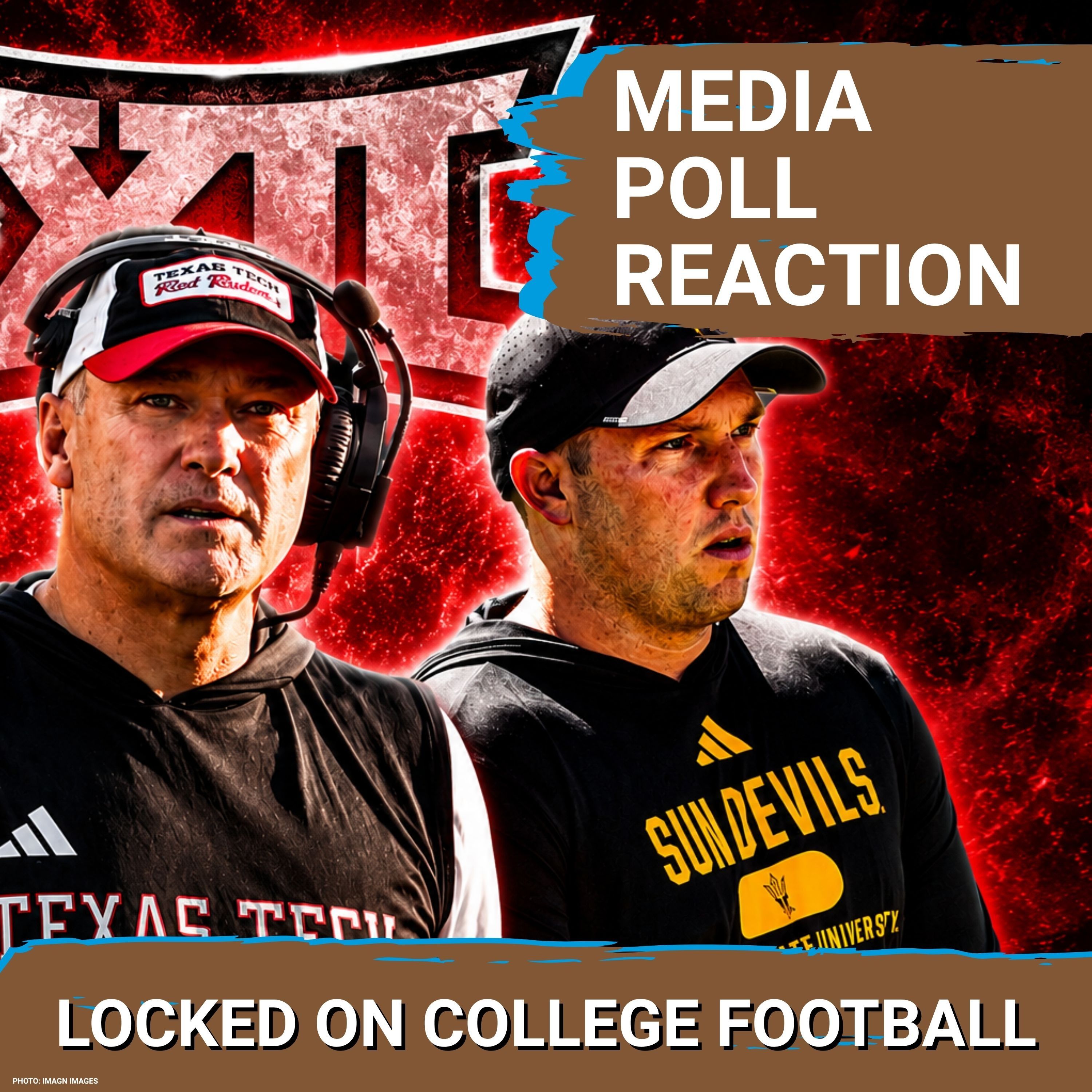 REACTION: Big 12 Media Poll LOVES Texas Tech--Red Raiders Ahead of BYU. Arizona State UNDERRATED!