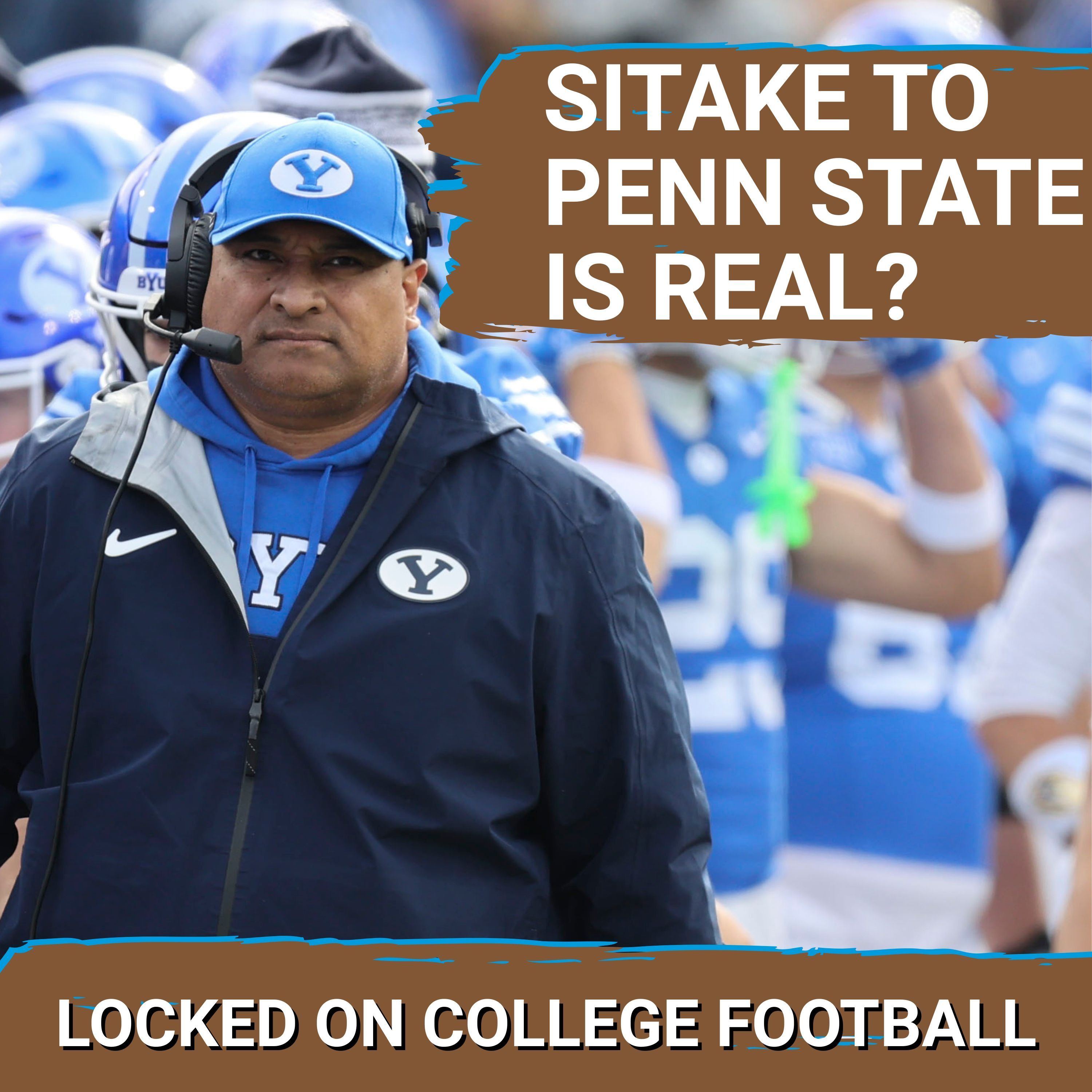 RUMORS: Penn State PURSUES Kalani Sitake, BYU Faces CHAOS Before Big 12 Championship Clash w/TTU