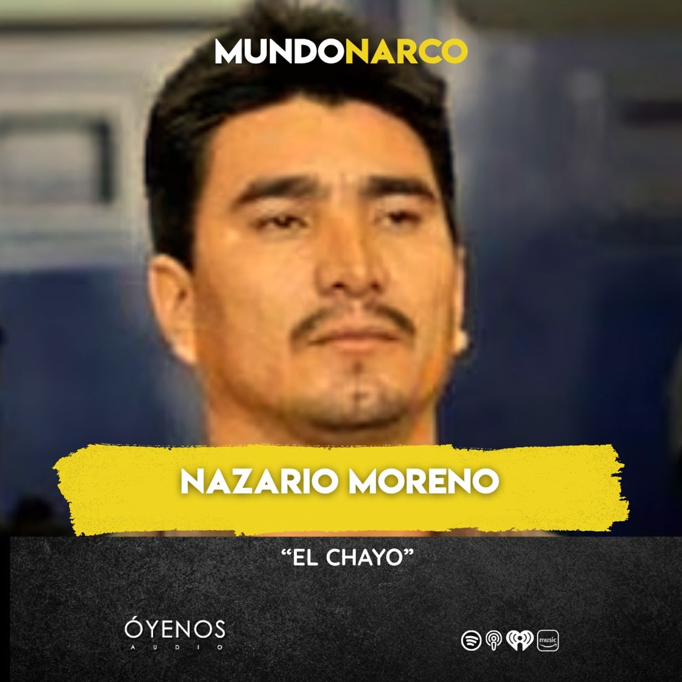 Temporada 2: Episodio #9 Nazario Moreno "  El Chayo "
