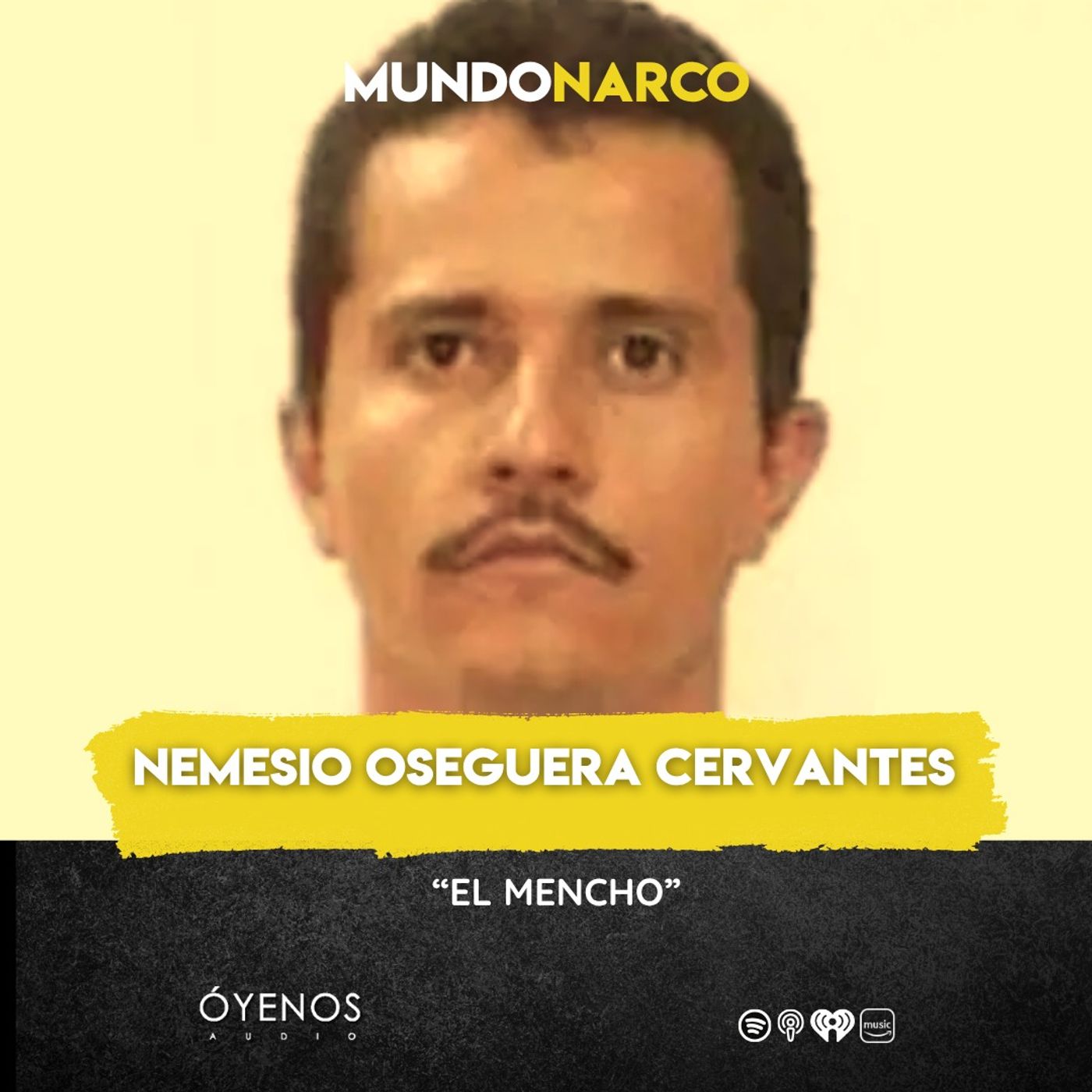 Temporada 2: Episodio #10 Nemesio Oseguera Cervantes " El Mencho"