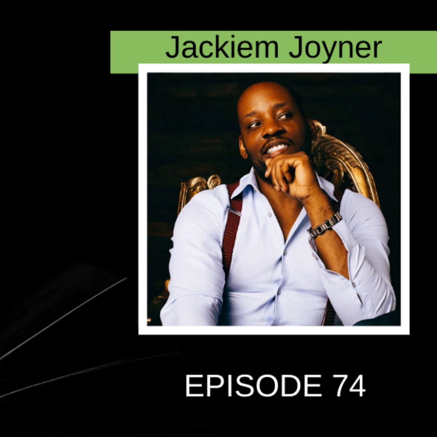 Creative Process and the Power of Young Adults with Jackiem Joyner episode artwork