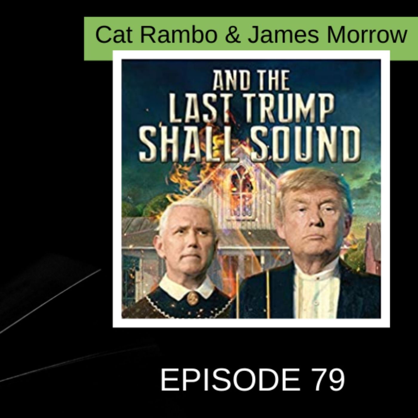 Socio-Political Road Maps with LAST TRUMP Authors James Morrow and Cat Rambo episode artwork