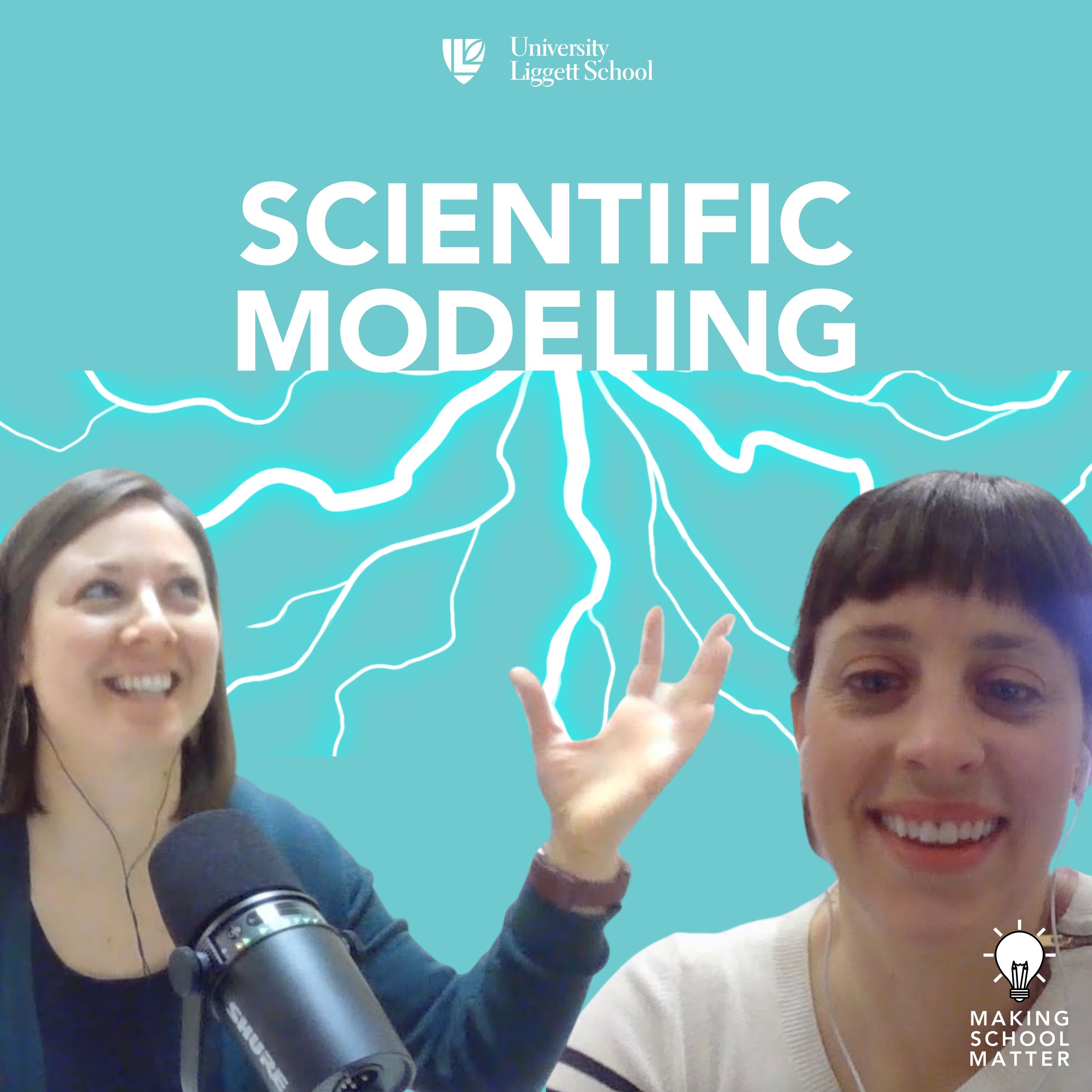 Making School Matter Podcast Episode 2: Scientific Modeling