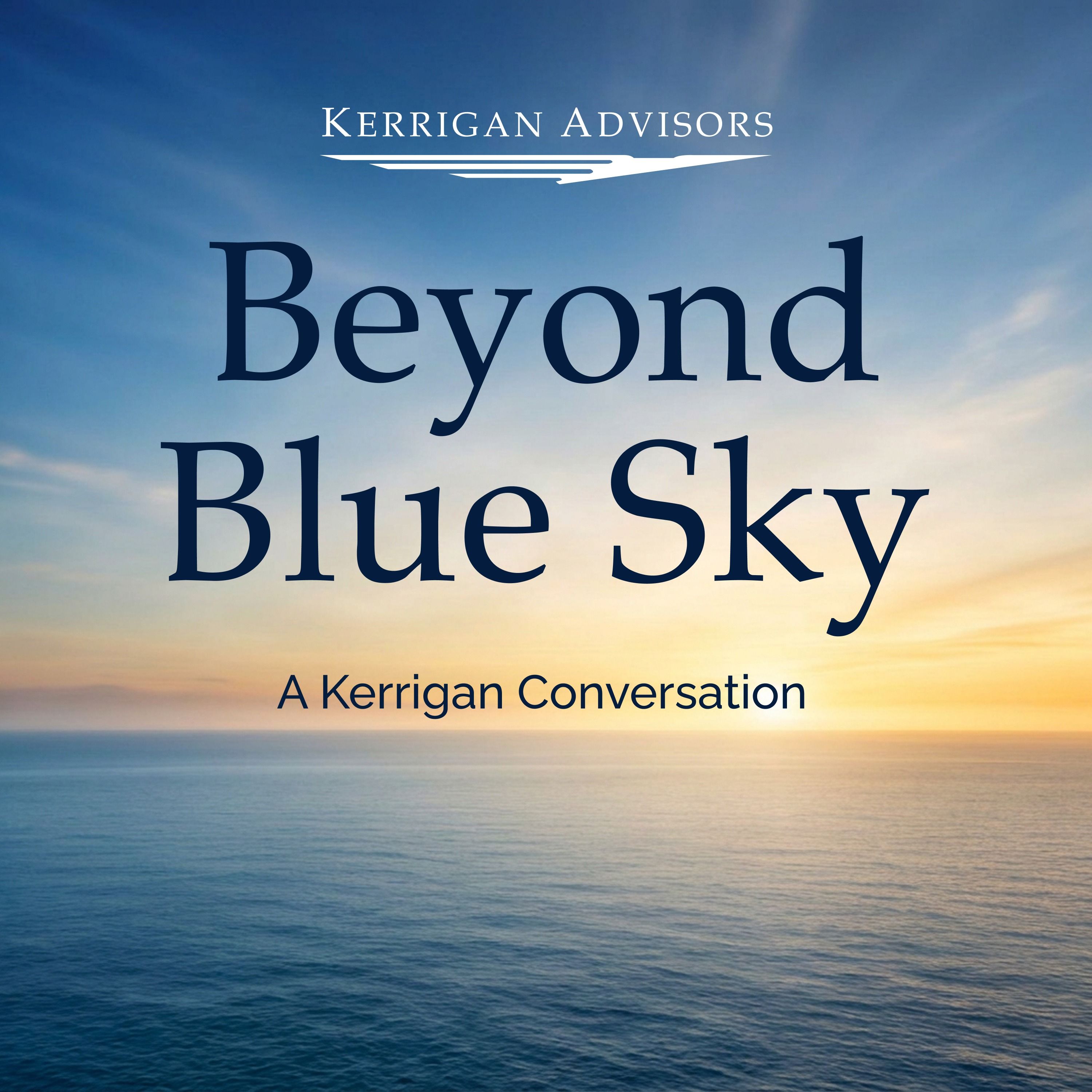 Beyond Blue Sky - A Kerrigan Conversation