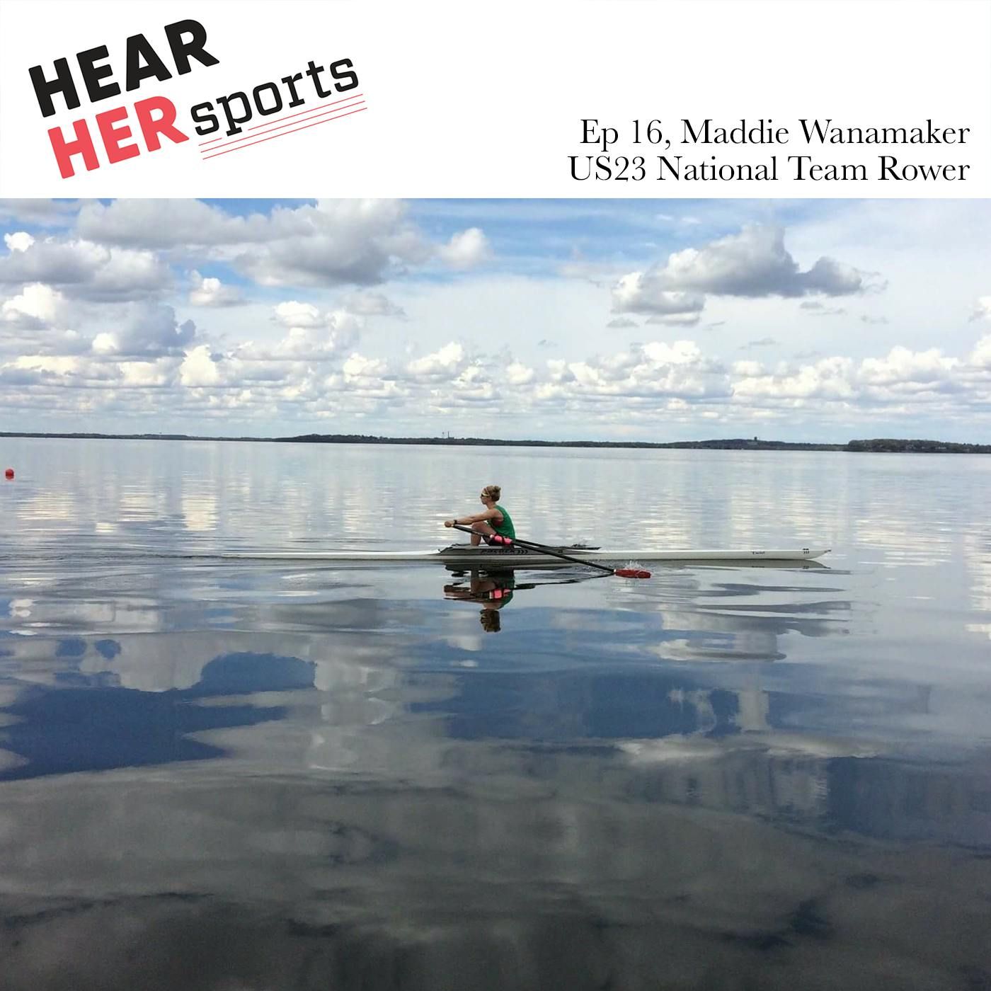 Episode 16 Rower Maddie Wanamaker is selected for the U23 World Championships in Bulgaria. episode artwork