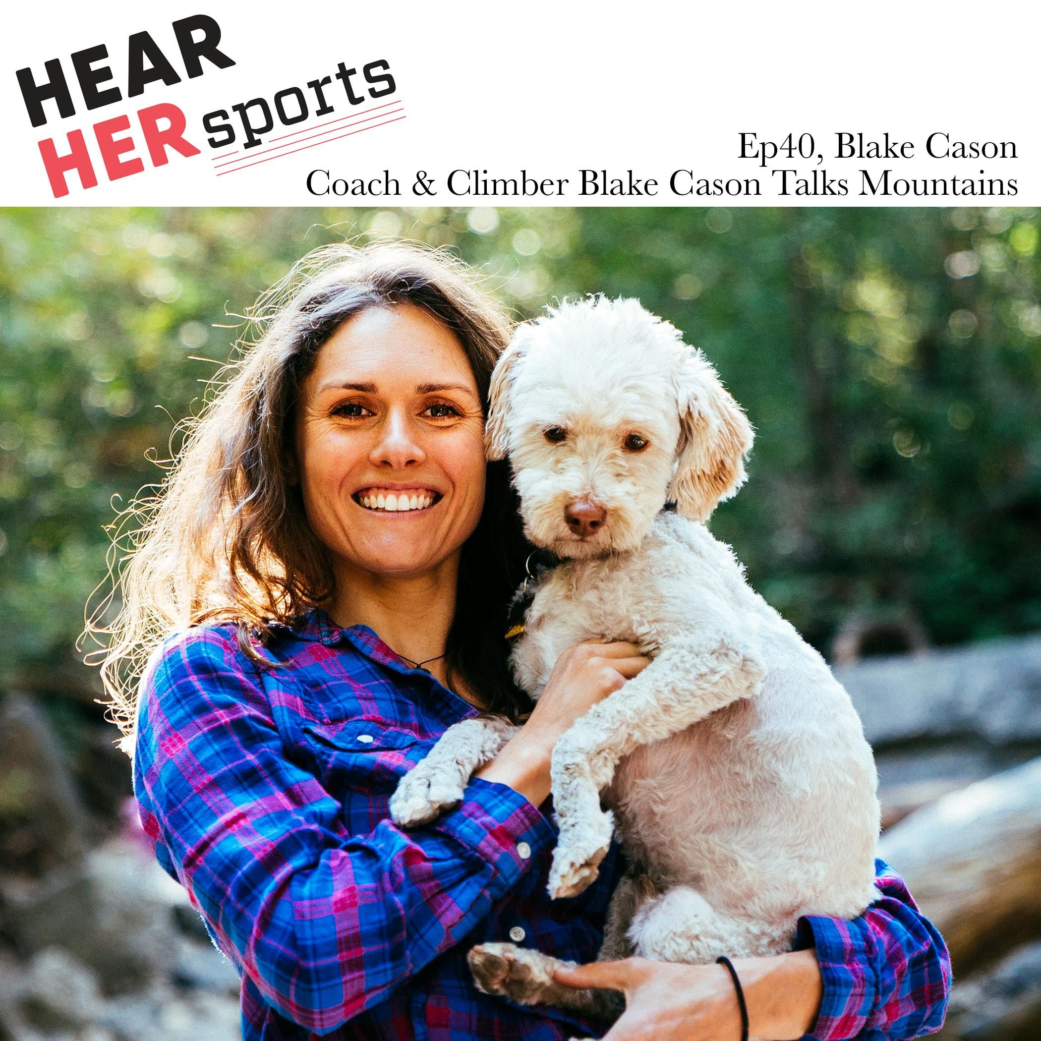 Ep40 Blake Cason Climber and Coach talks mountains episode artwork