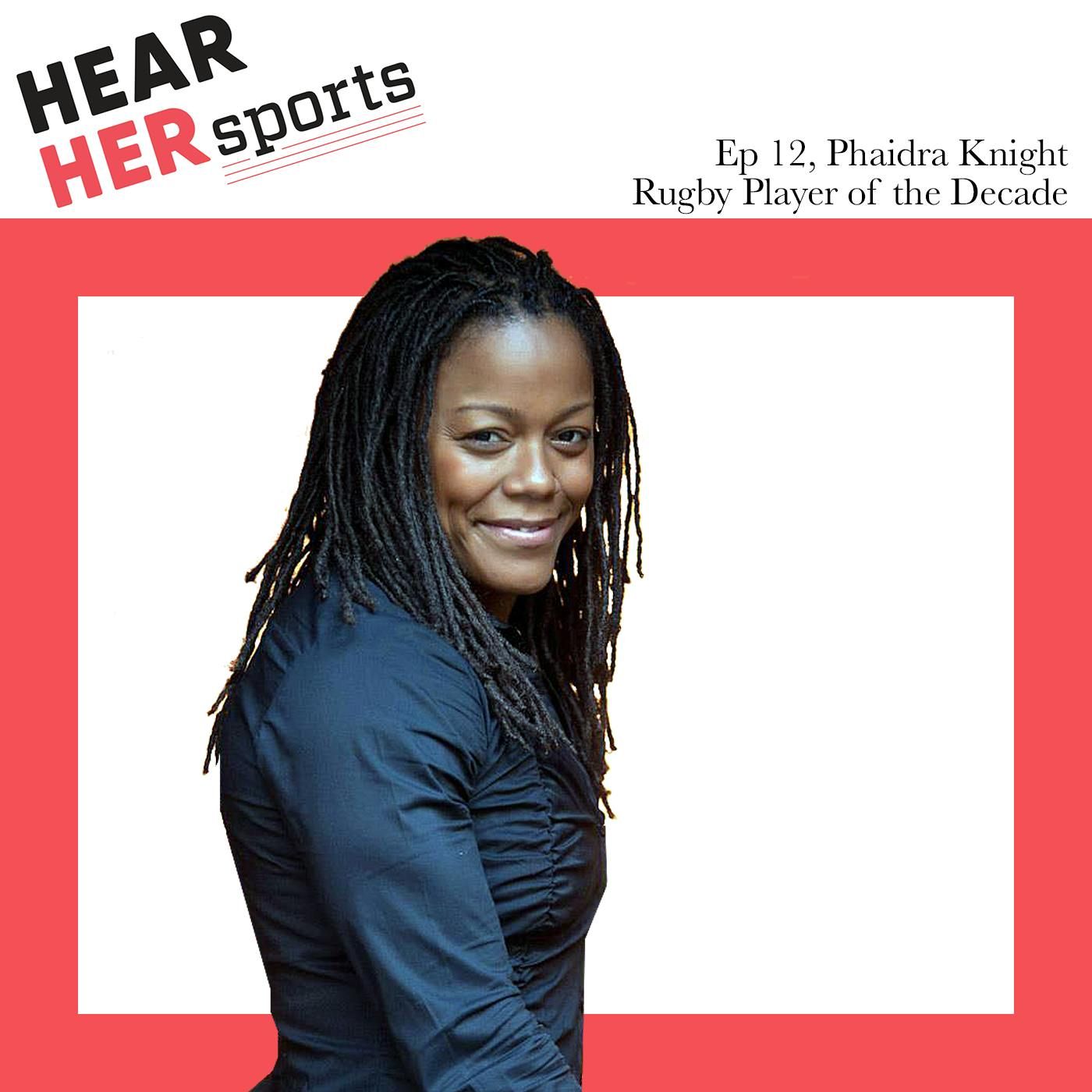 Episode 12 Rugby Player of the Decade, Phaidra Knight's infectious enthusiasm. episode artwork