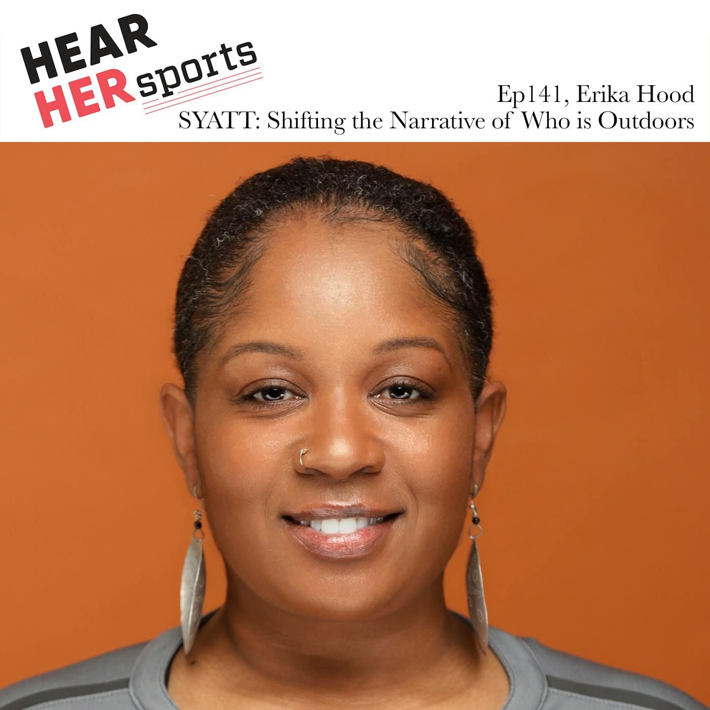 Erika Hood Syatt Shifting the Narrative of Who is Outdoors…Ep141 episode artwork