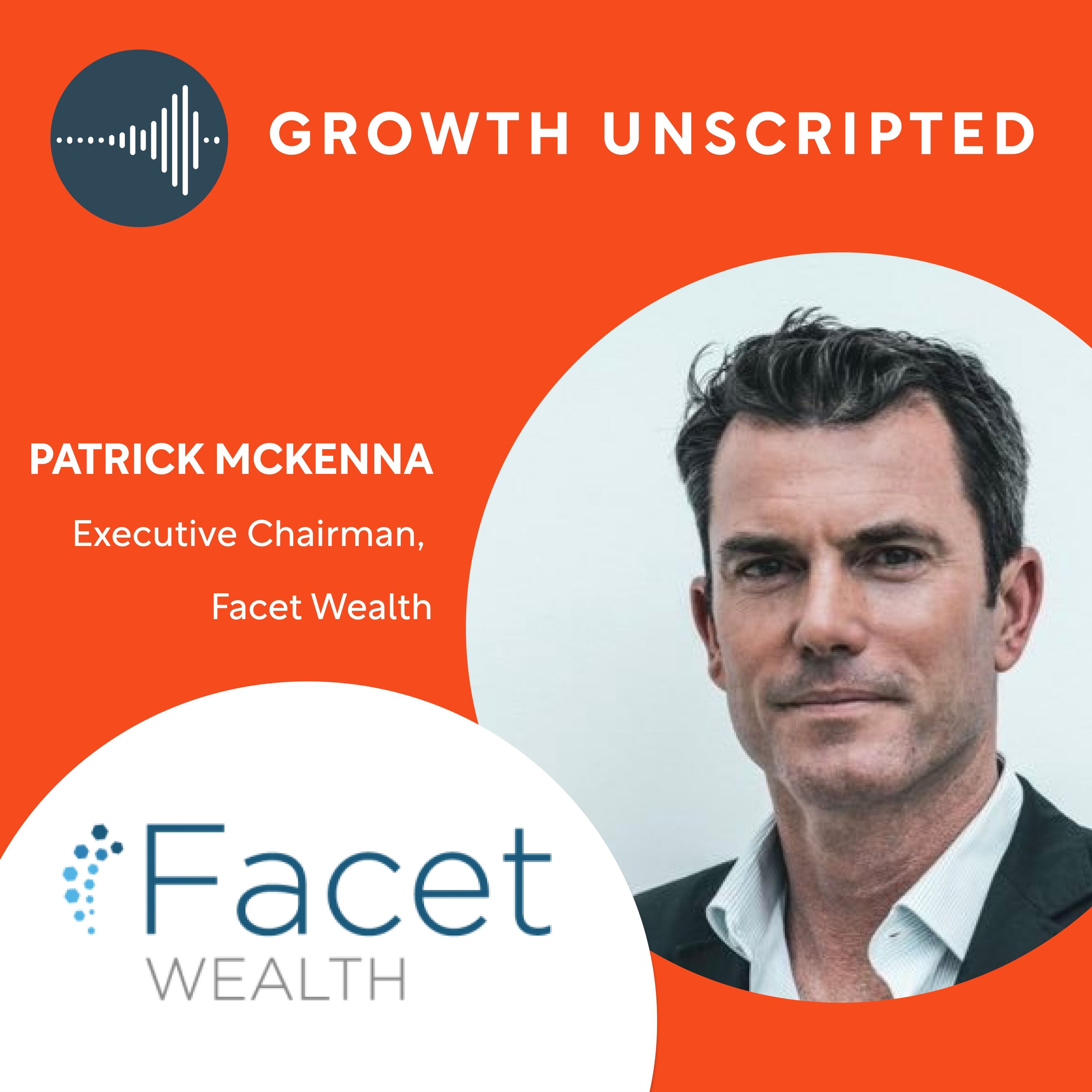 Facet Wealth Co-Founder & Executive Chairman: Patrick McKenna