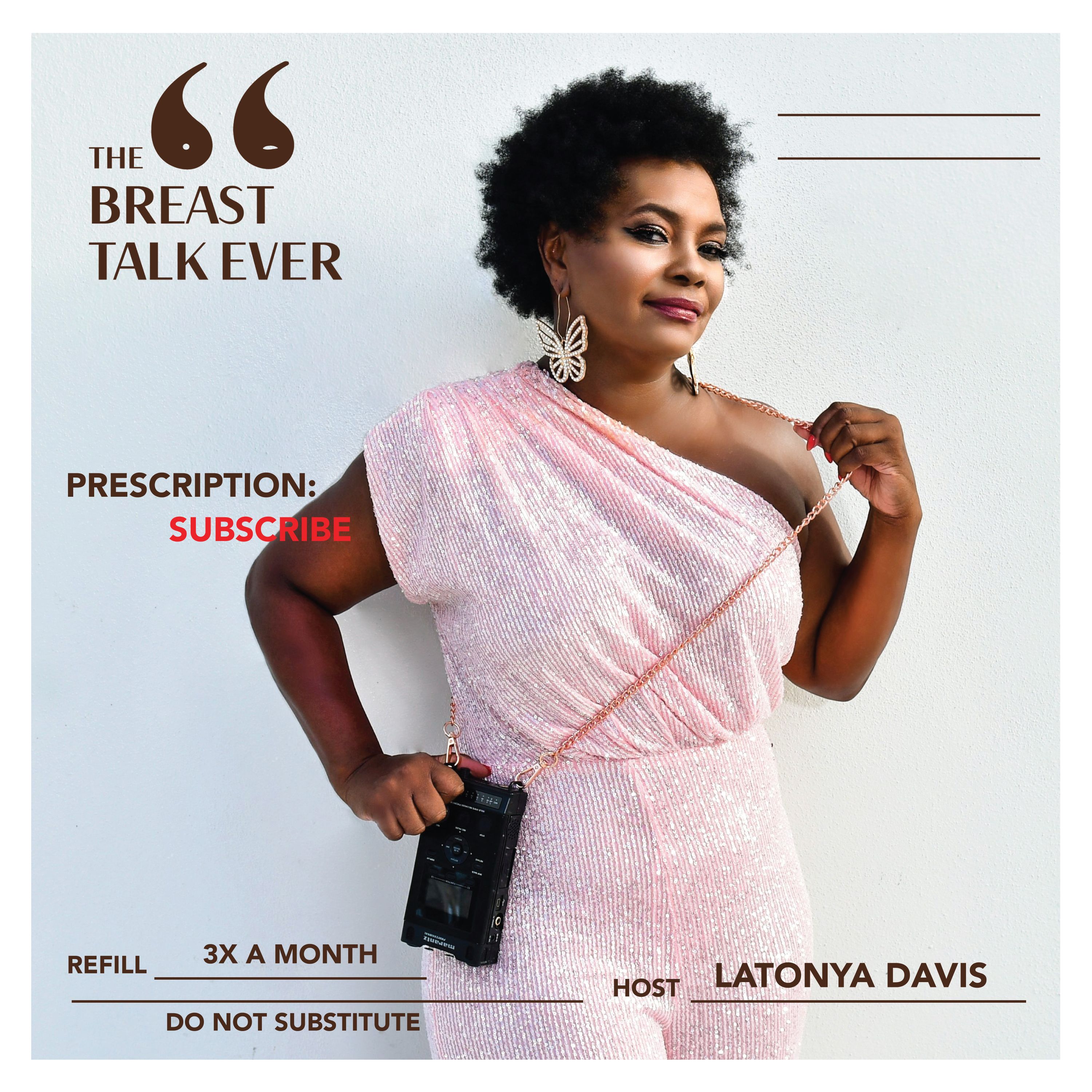 The Breast Talk Ever with host & entrepreneur LaTonya Davis (part 2 of 2):  prescription for success