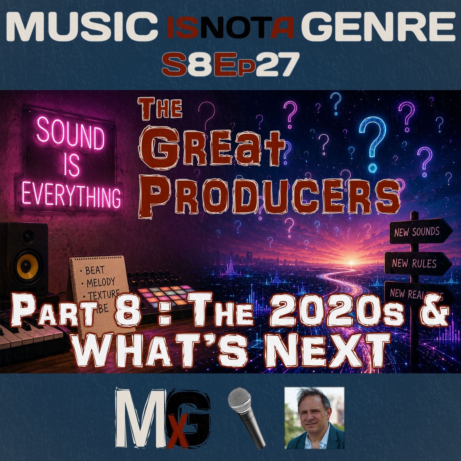 The 2020s and WHAT'S NEXT - The Great Producers Part 8 | MxG - Season 8 Episode 27 episode artwork